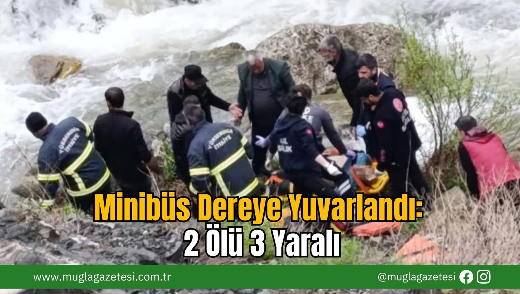 Minibüs Dereye Yuvarlandı: 2 Ölü 3 Yaralı