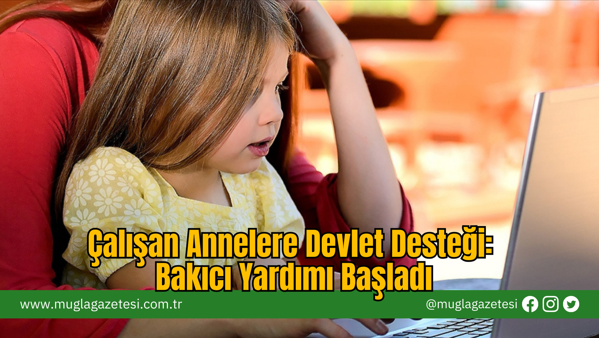 Çalışan Annelere Devlet Desteği: Bakıcı Yardımı Başladı