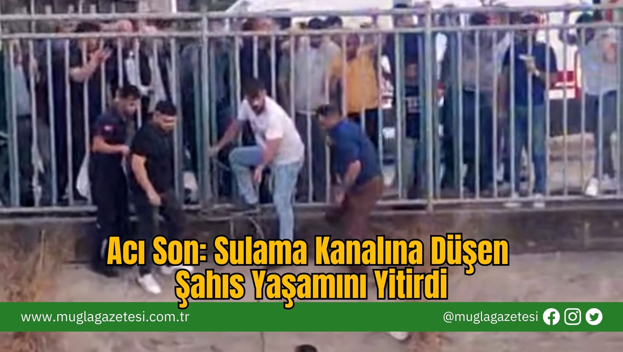 Acı Son: Sulama Kanalına Düşen Şahıs Yaşamını Yitirdi
