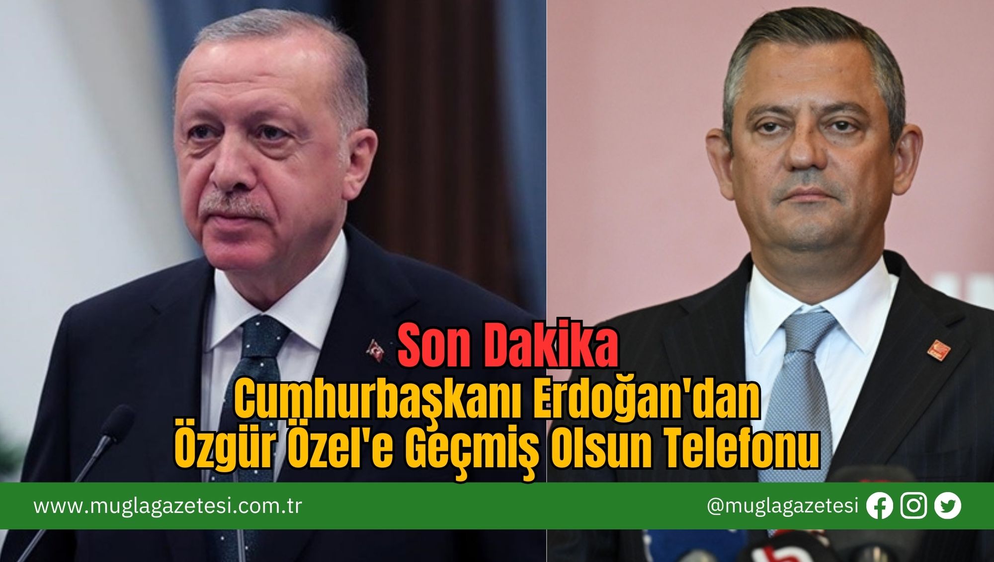 Son Dakika: Cumhurbaşkanı Erdoğan'dan Özgür Özel'e Geçmiş Olsun Telefonu