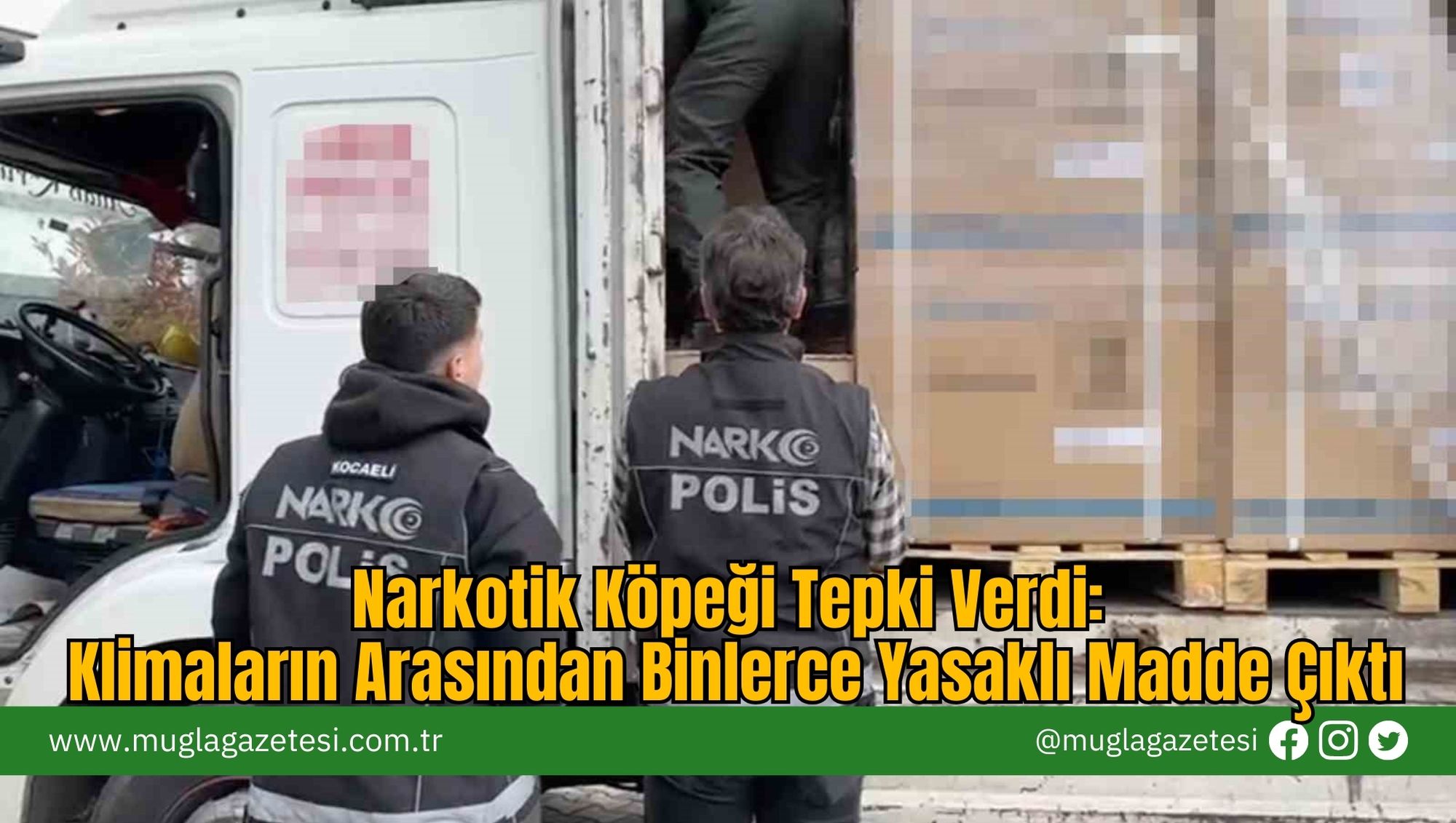 Narkotik Köpeği Tepki Verdi: Klimaların Arasından Binlerce Yasaklı Madde Çıktı