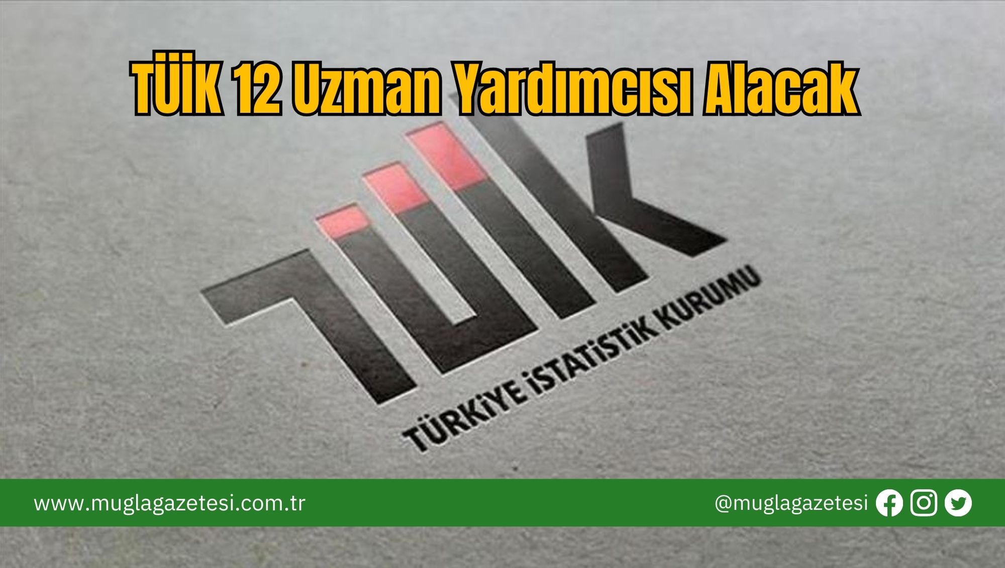 TÜİK 12 Uzman Yardımcısı Alacak