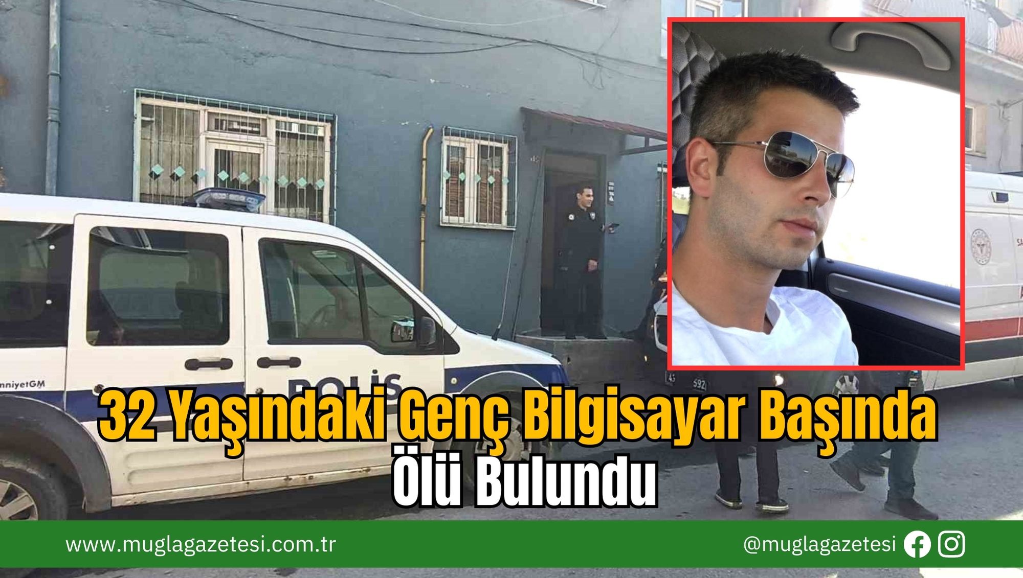 32 Yaşındaki Genç Bilgisayar Başında Ölü Bulundu