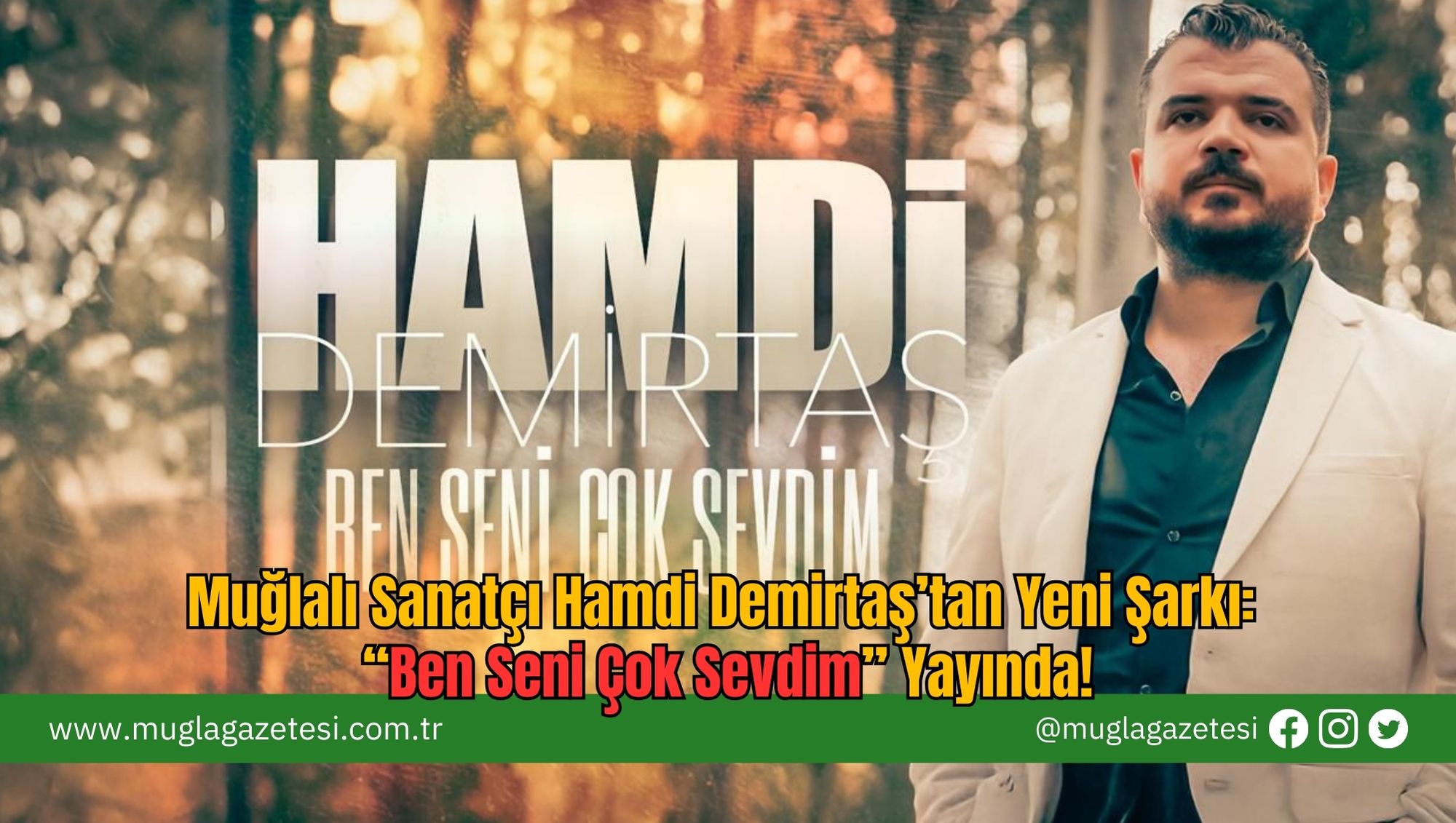 Muğlalı Sanatçı Hamdi Demirtaş’tan Yeni Şarkı: “Ben Seni Çok Sevdim” Yayında!