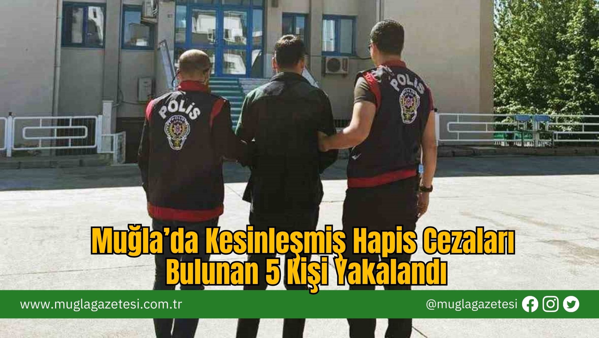 Muğla’da Kesinleşmiş Hapis Cezaları Bulunan 5 Kişi Yakalandı
