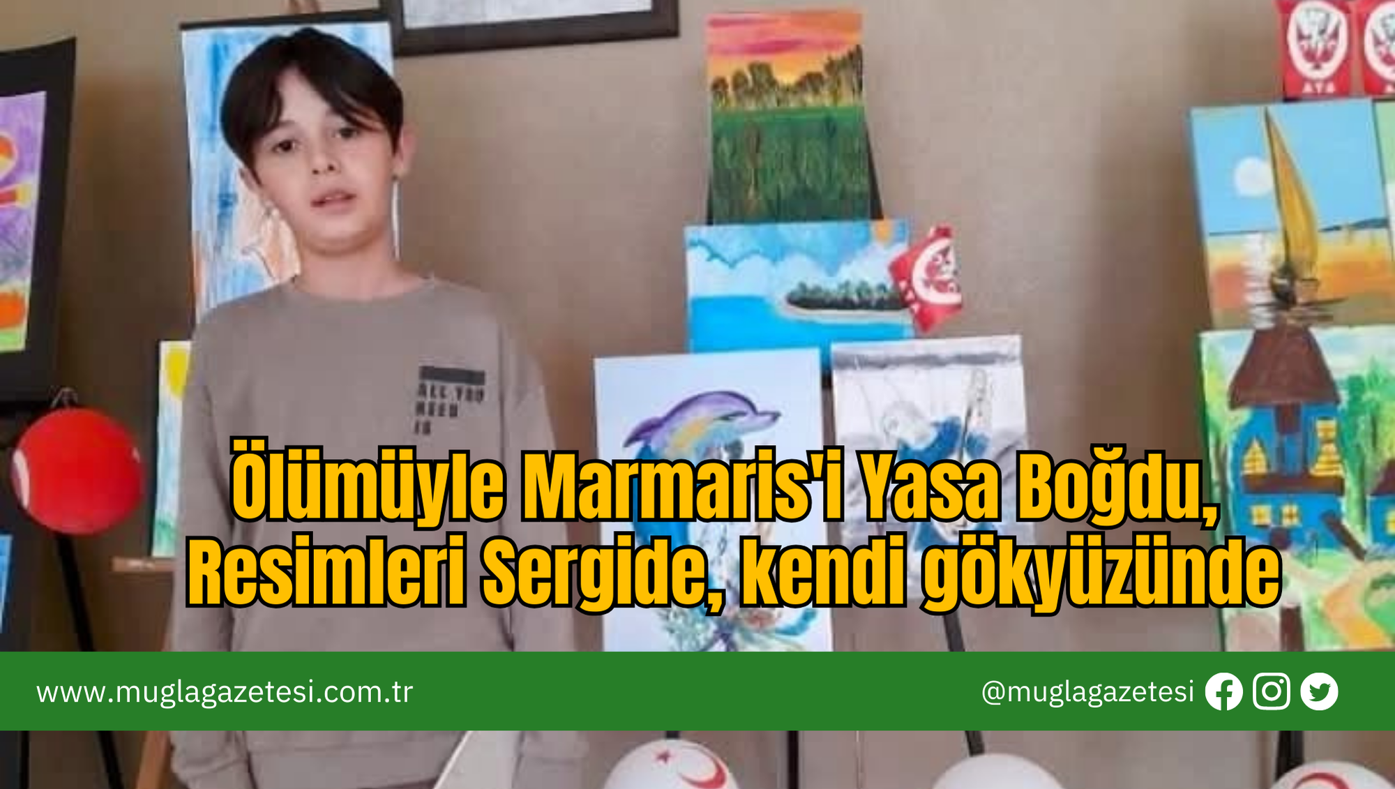 Ölümüyle Marmaris'i Yasa Boğdu, Resimleri Sergide, Kendi Gökyüzünde