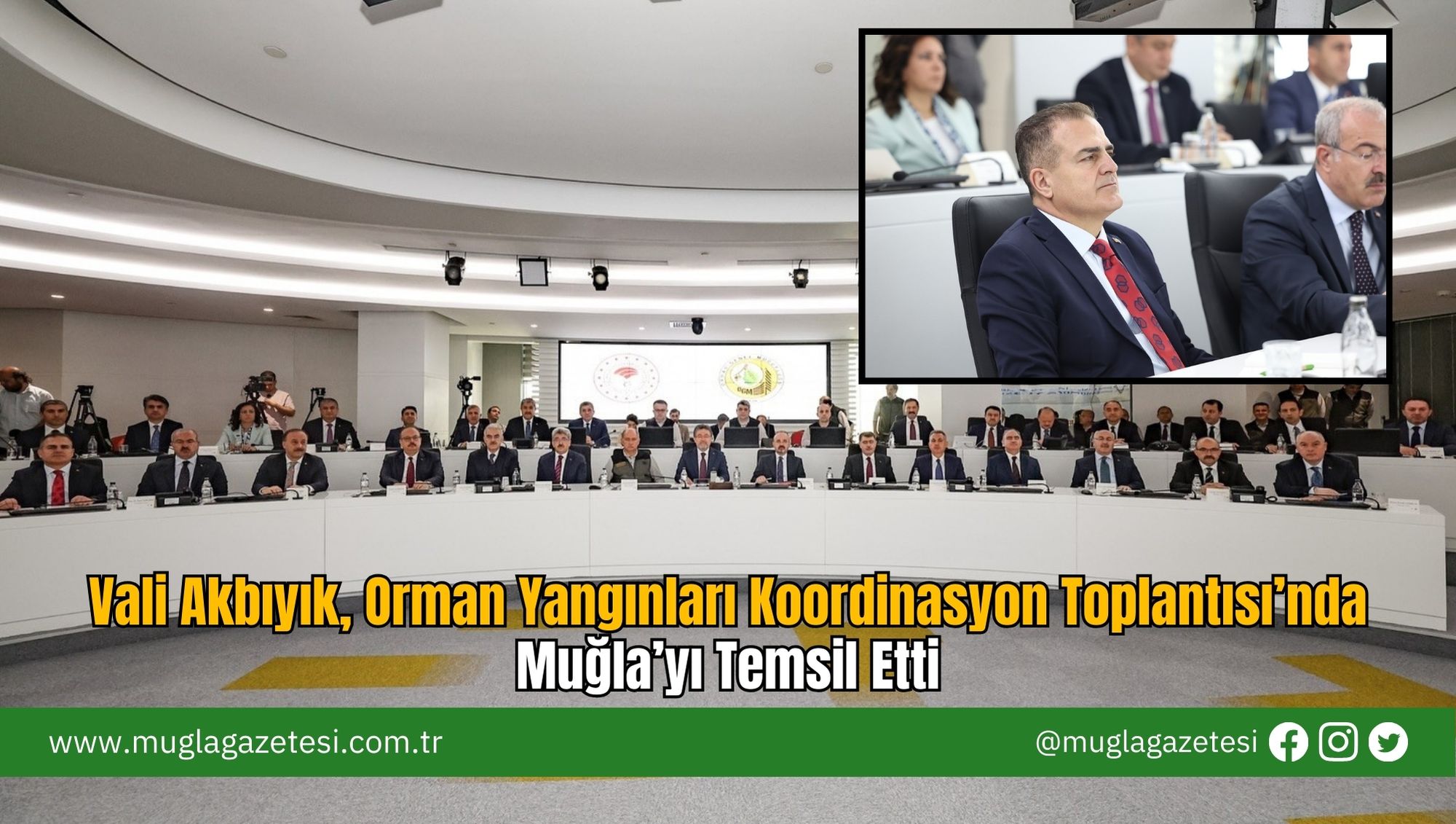 Vali Akbıyık, Orman Yangınları Koordinasyon Toplantısı’nda Muğla’yı Temsil Etti
