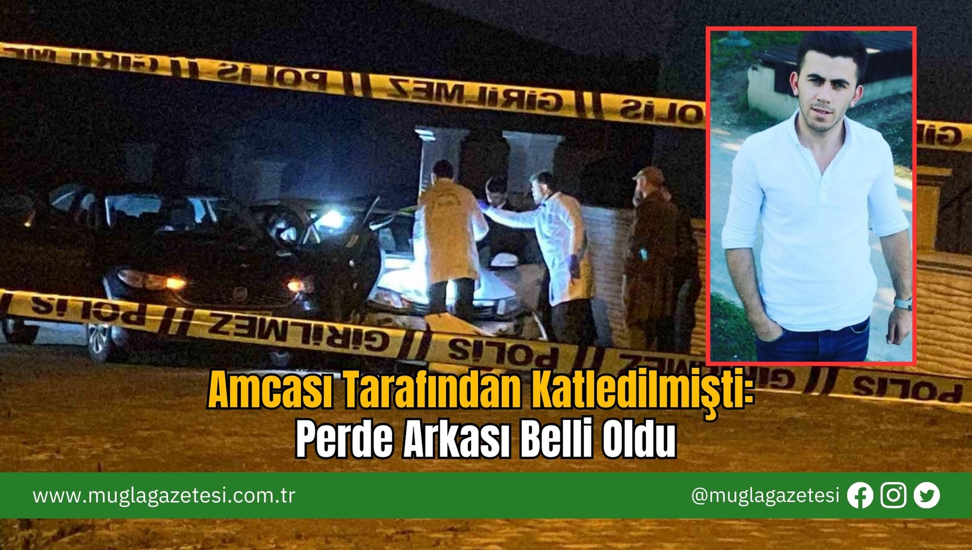 Amcası Tarafından Katledilmişti: Perde Arkası Belli Oldu