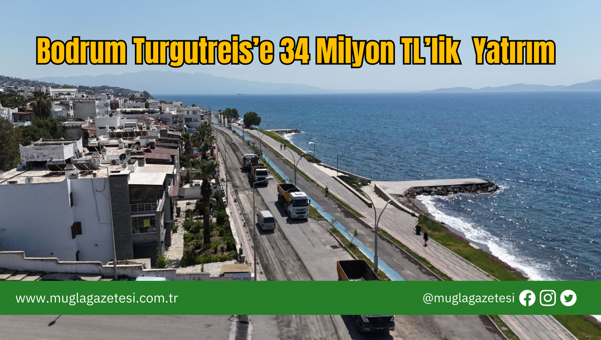 Bodrum Turgutreis’e 34 Milyon TL’lik Yatırımı