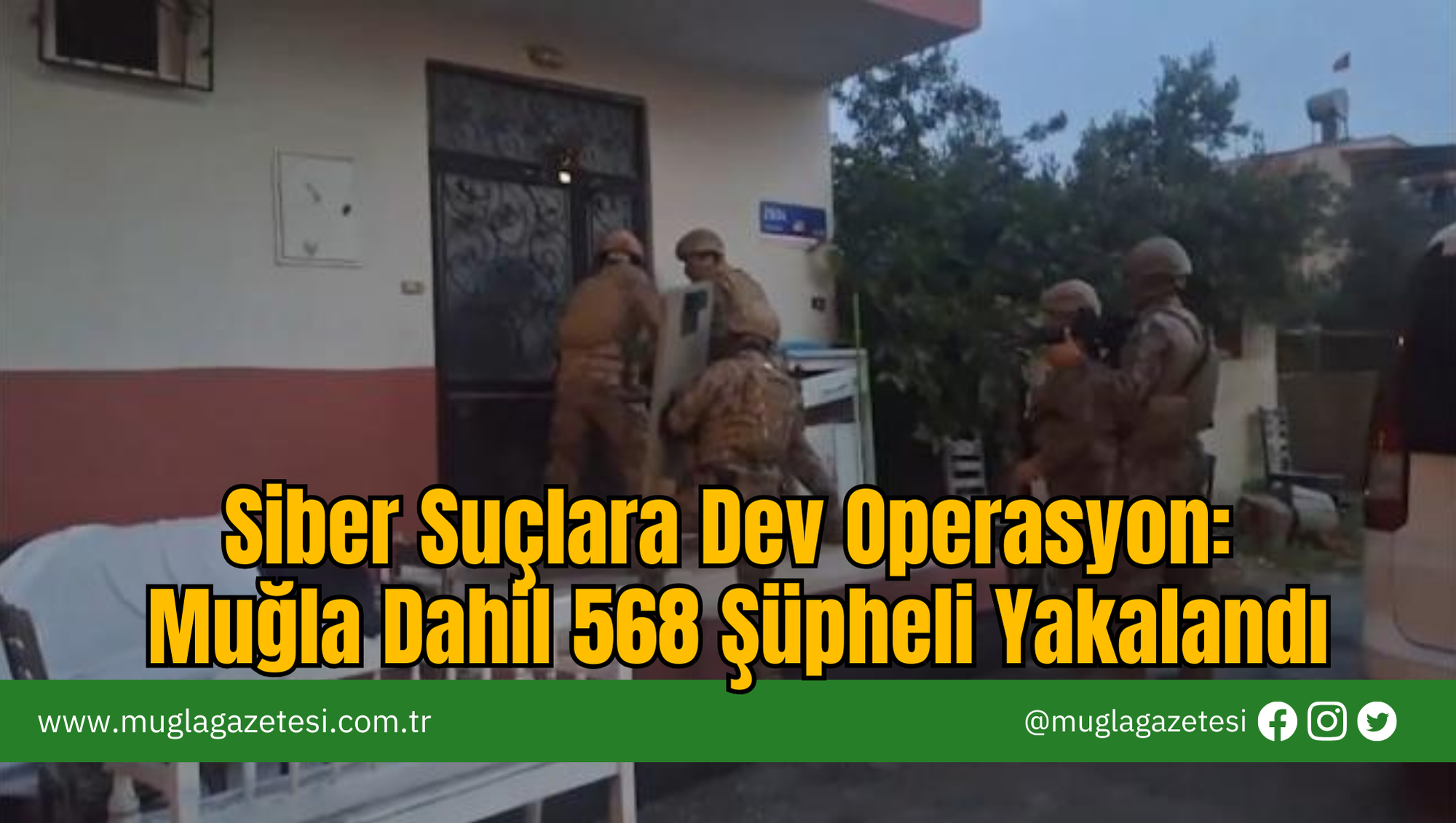 Siber Suçlara Dev Operasyon: Muğla Dahil 568 Şüpheli Yakalandı