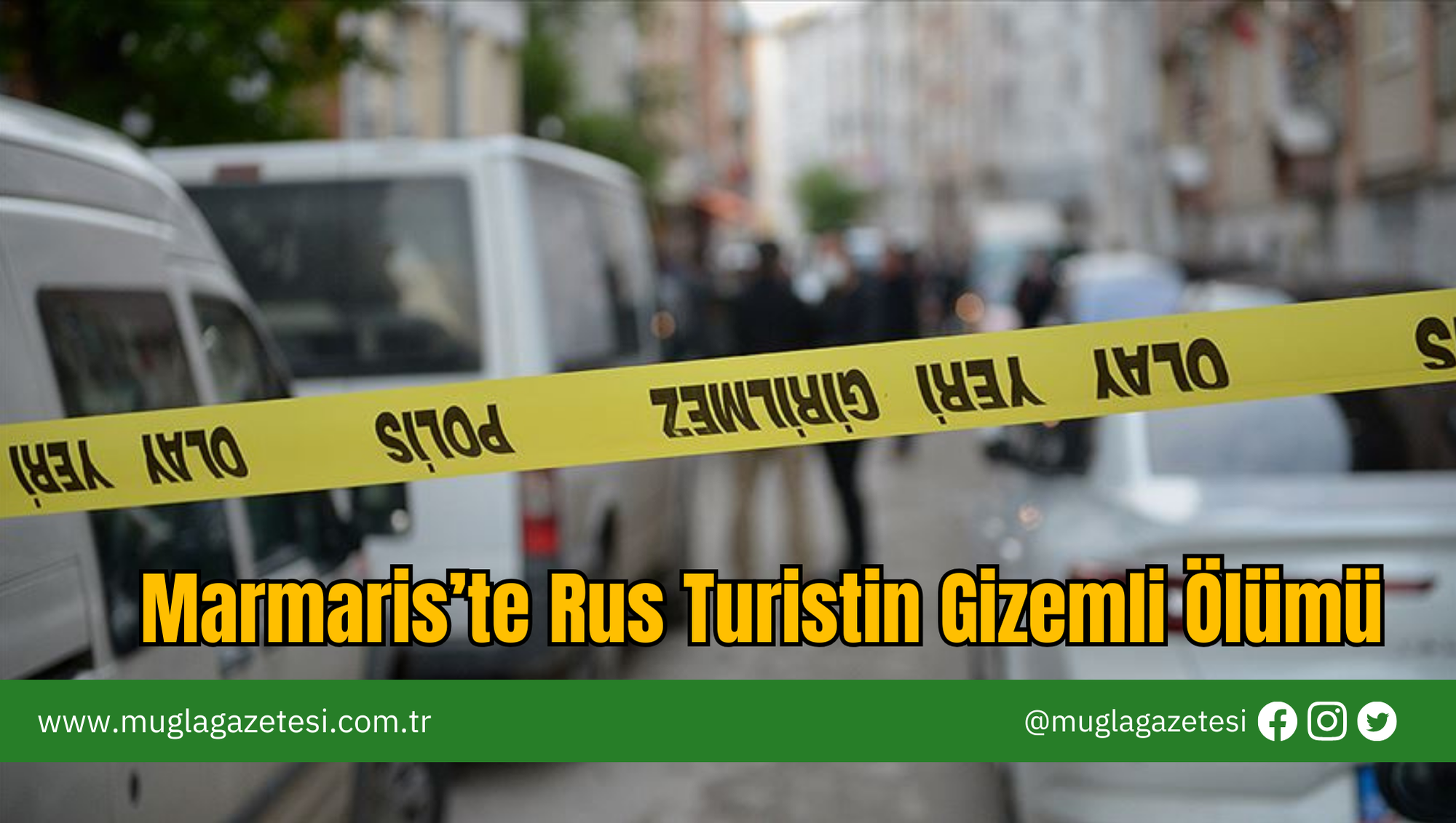 Marmaris’te Rus Turistin Gizemli Ölümü