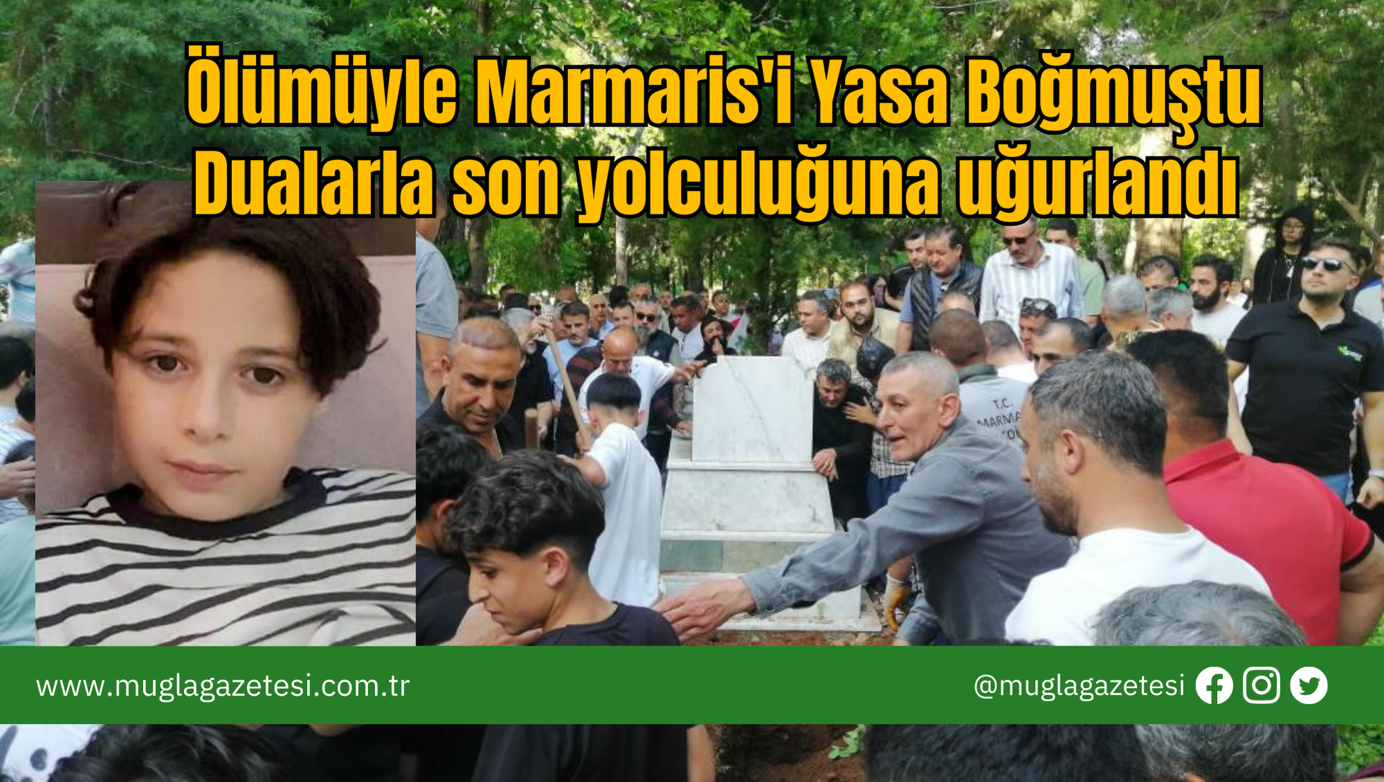 Ölümüyle Marmaris'i Yasa Boğmuştu, Dualarla Son Yolculuğuna Uğurlandı