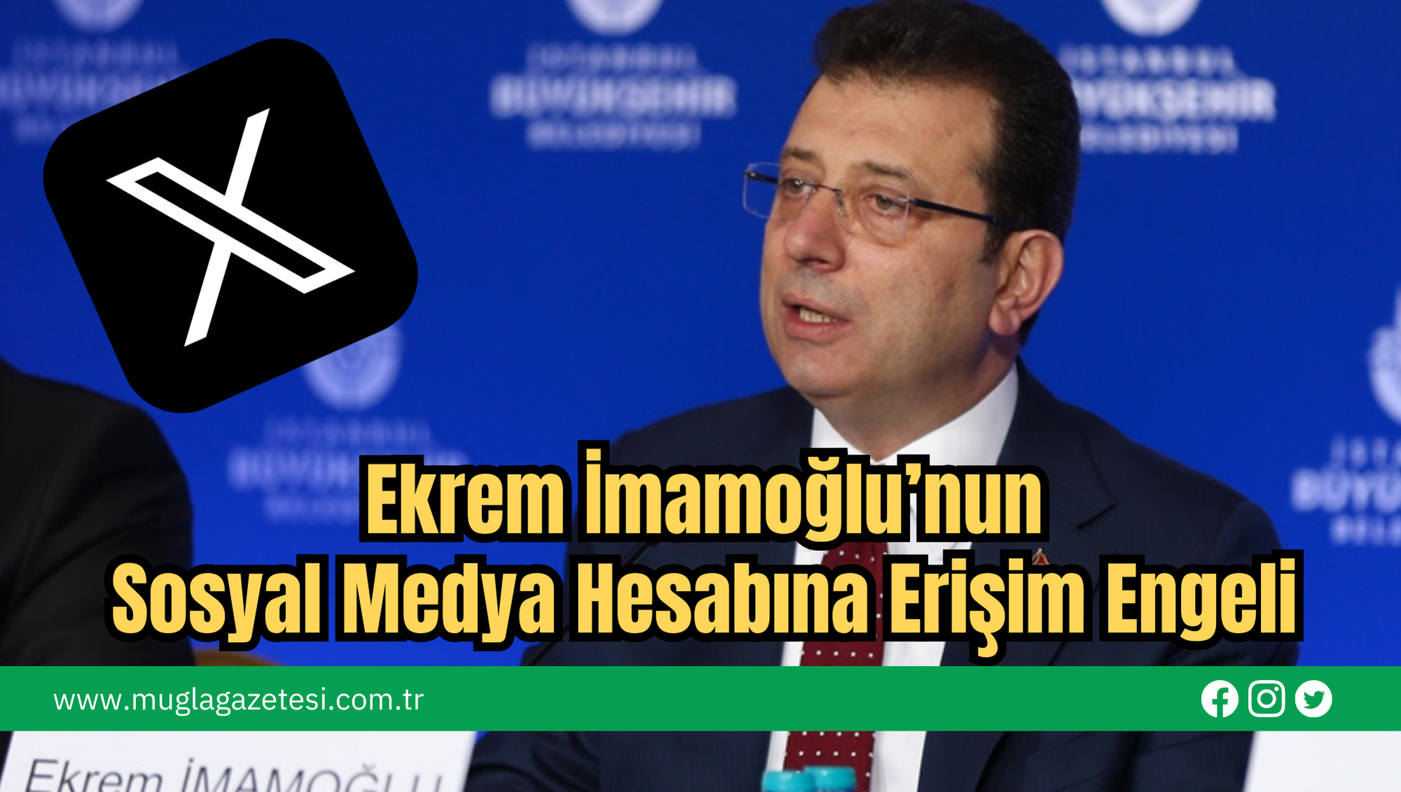 Ekrem İmamoğlu’nun  Sosyal Medya Hesabına Erişim Engeli