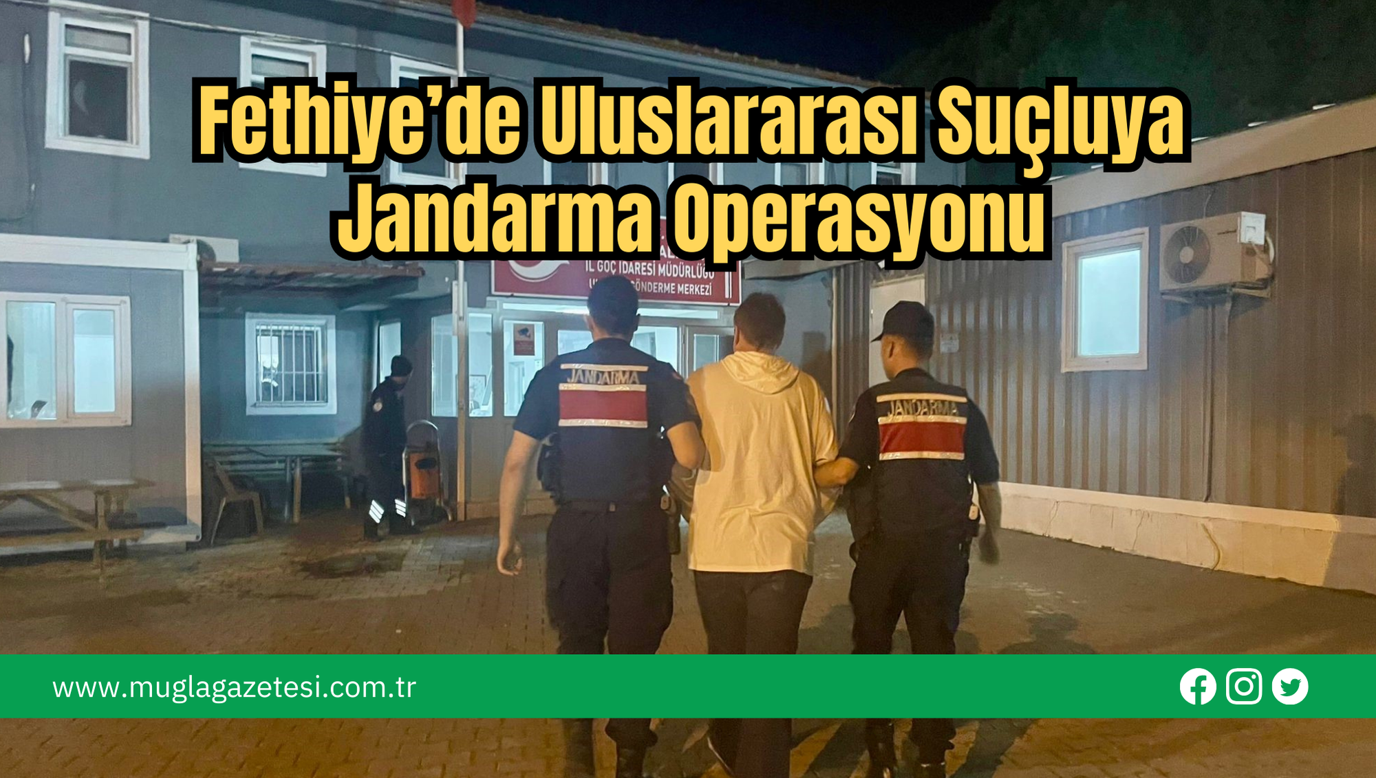 Fethiye’de Uluslararası Suçluya Jandarma Operasyonu