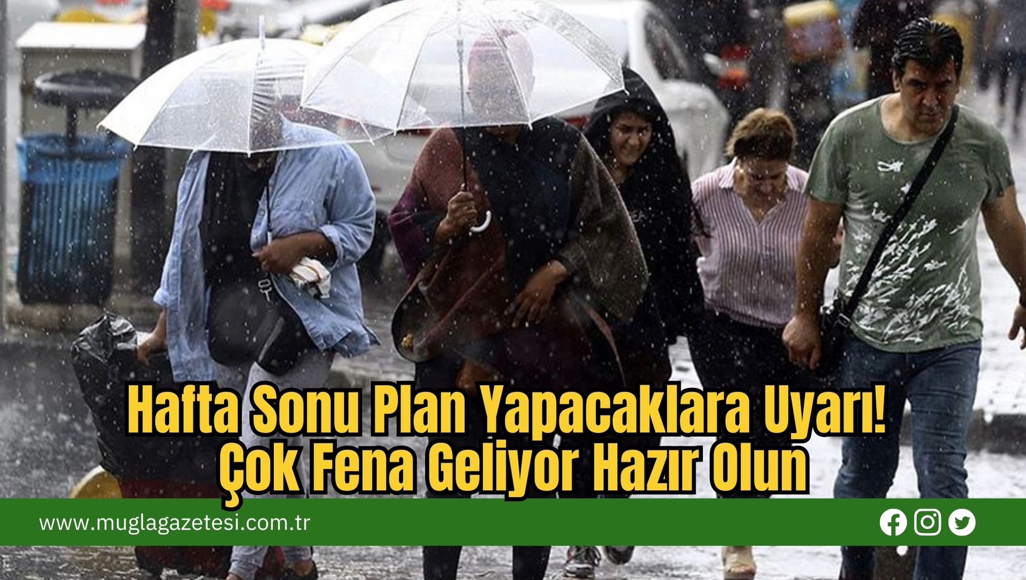 Hafta Sonu Plan Yapacaklara Uyarı! Çok Fena Geliyor Hazır Olun
