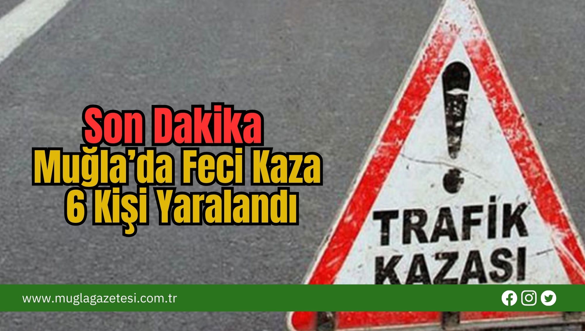 Son Dakika: Muğla’da Feci Kaza, 6 Kişi Yaralandı