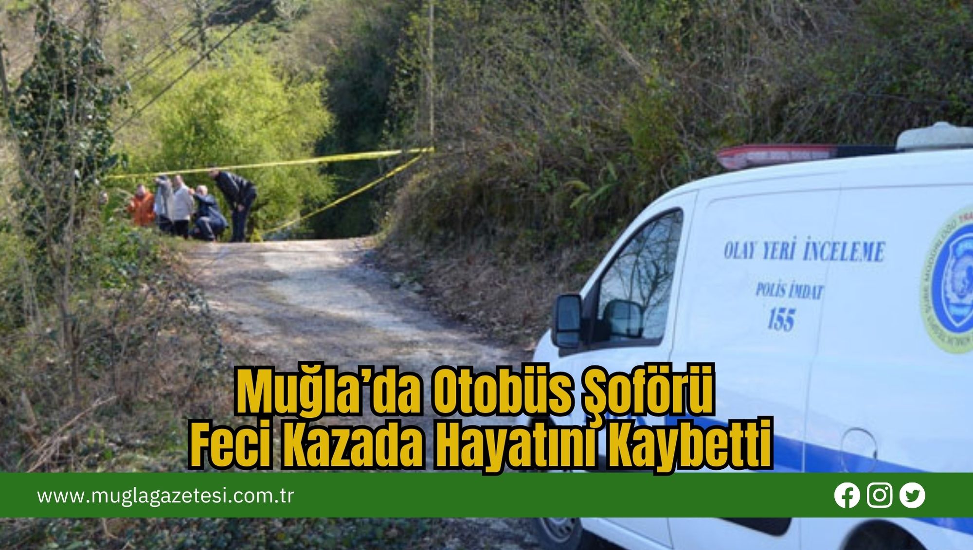 Muğla'da Otobüs Şöförü Feci Kazada Hayatını Kaybetti