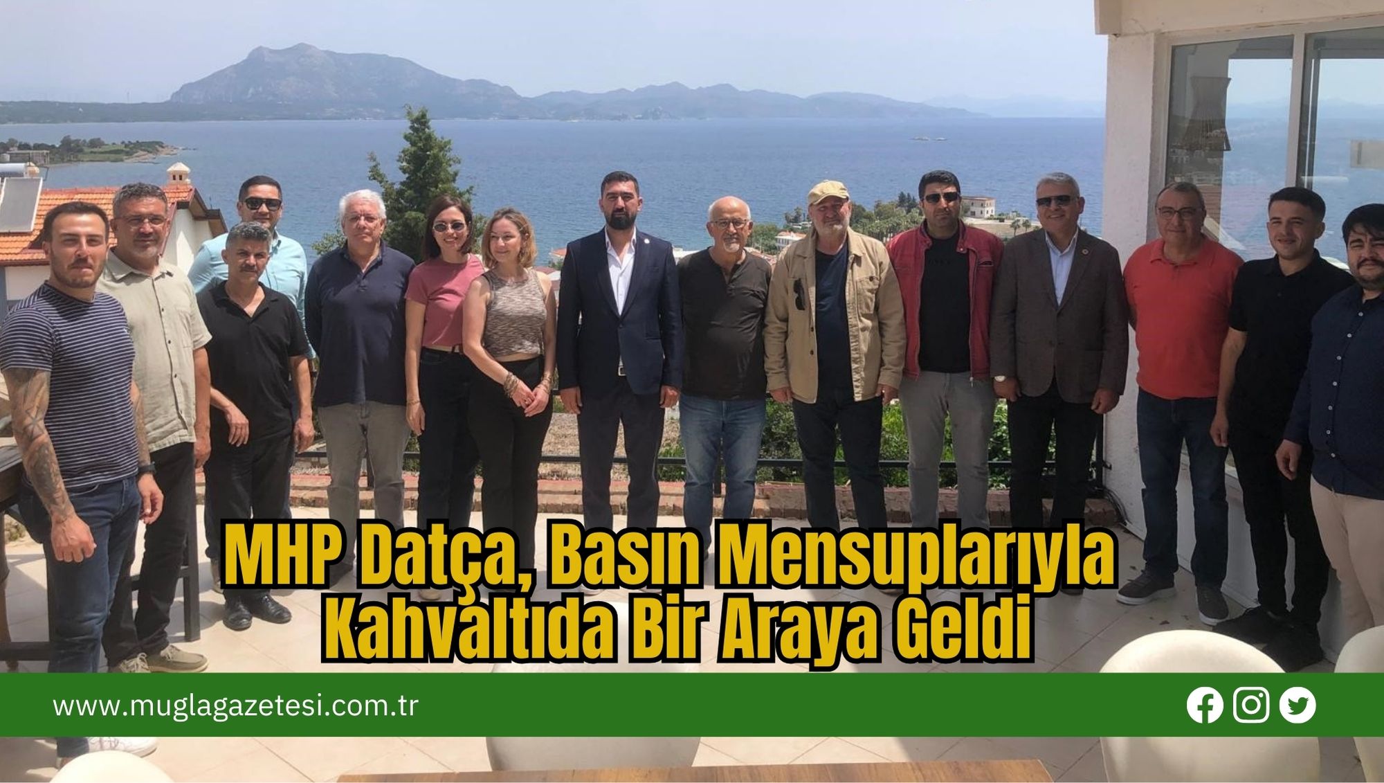 MHP Datça, Basın Mensuplarıyla Kahvaltıda Bir Araya Geldi