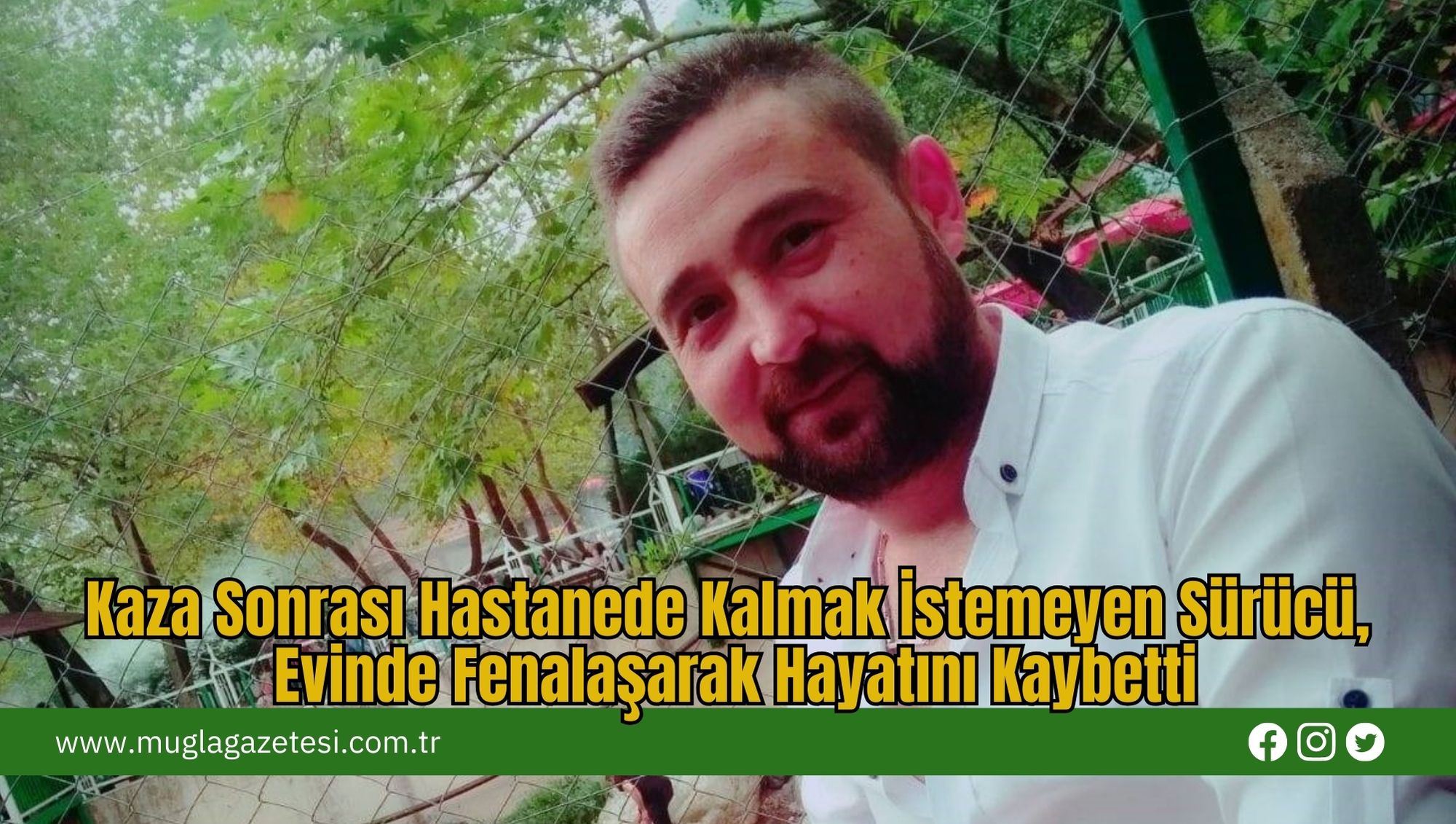 Kaza Sonrası Hastanede Kalmak İstemeyen Sürücü, Evinde Fenalaşarak Hayatını Kaybetti