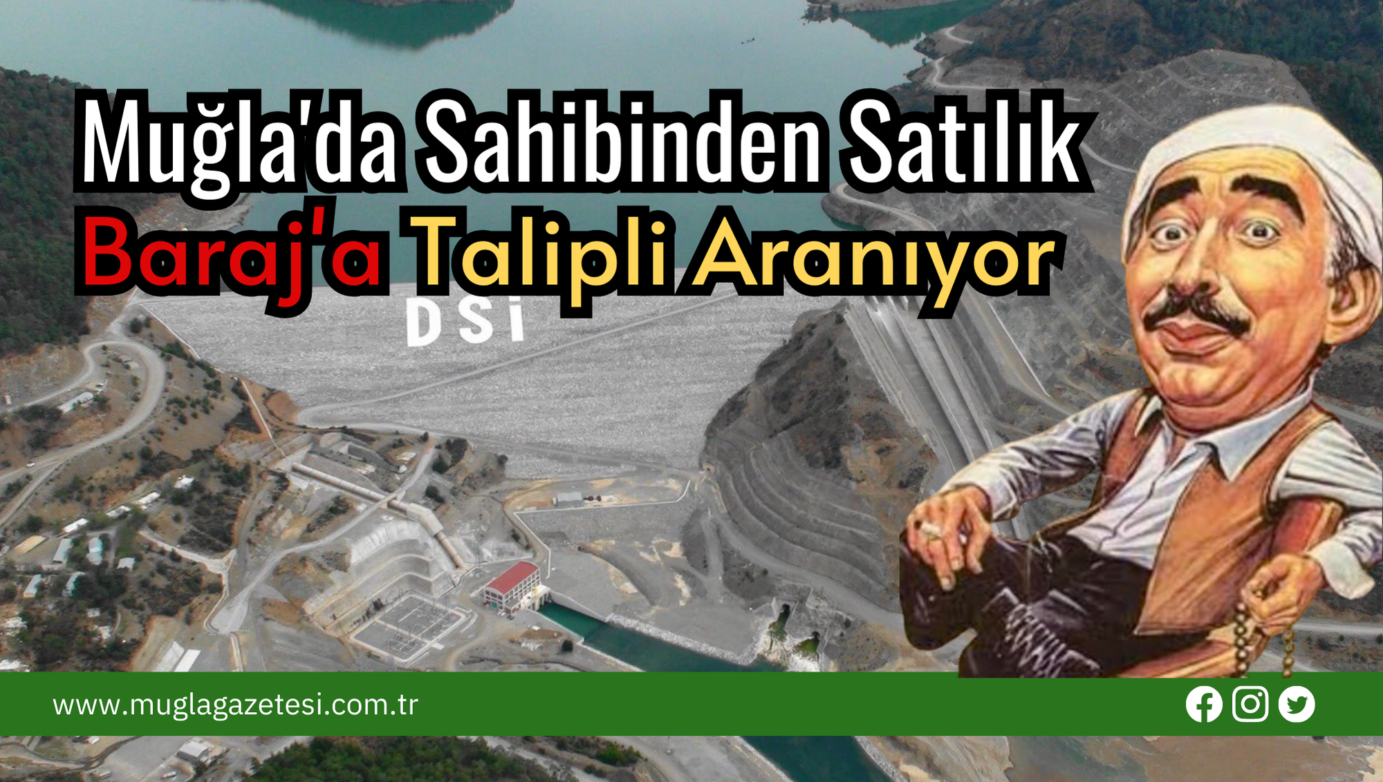 Muğla'da Sahibinden Satılık Baraj'a Talipli Aranıyor