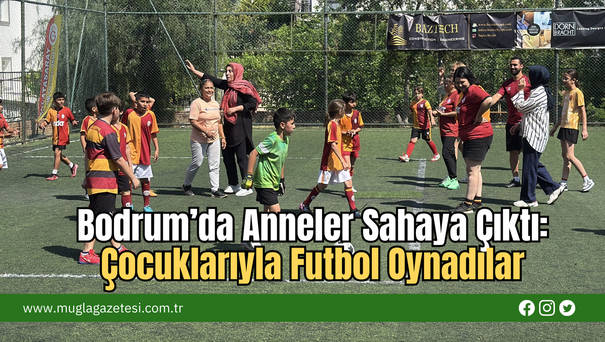 Bodrum’da Anneler Sahaya Çıktı: Çocuklarıyla Futbol Oynadılar