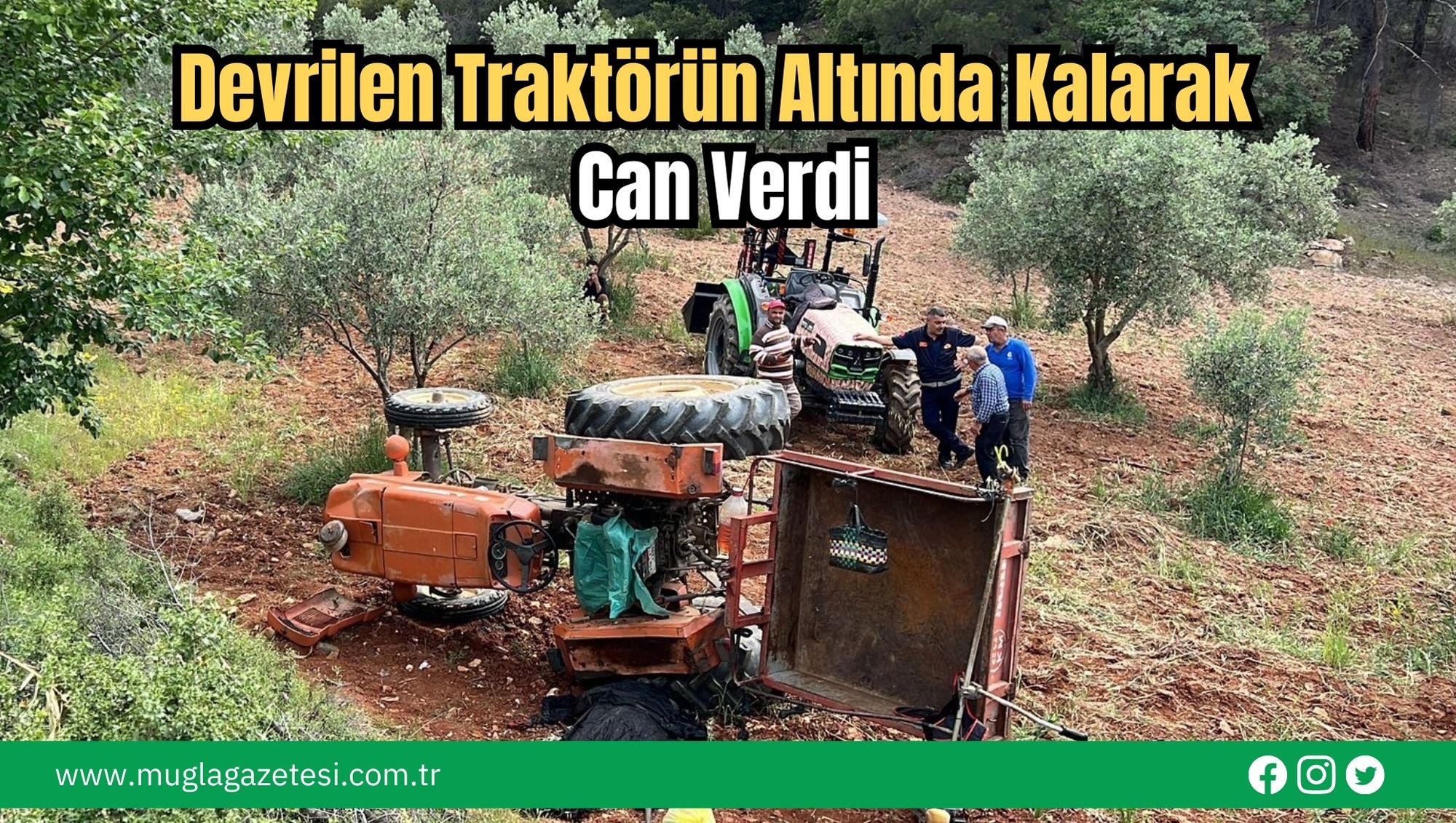 Devrilen Traktörün Altında Kalarak Can Verdi