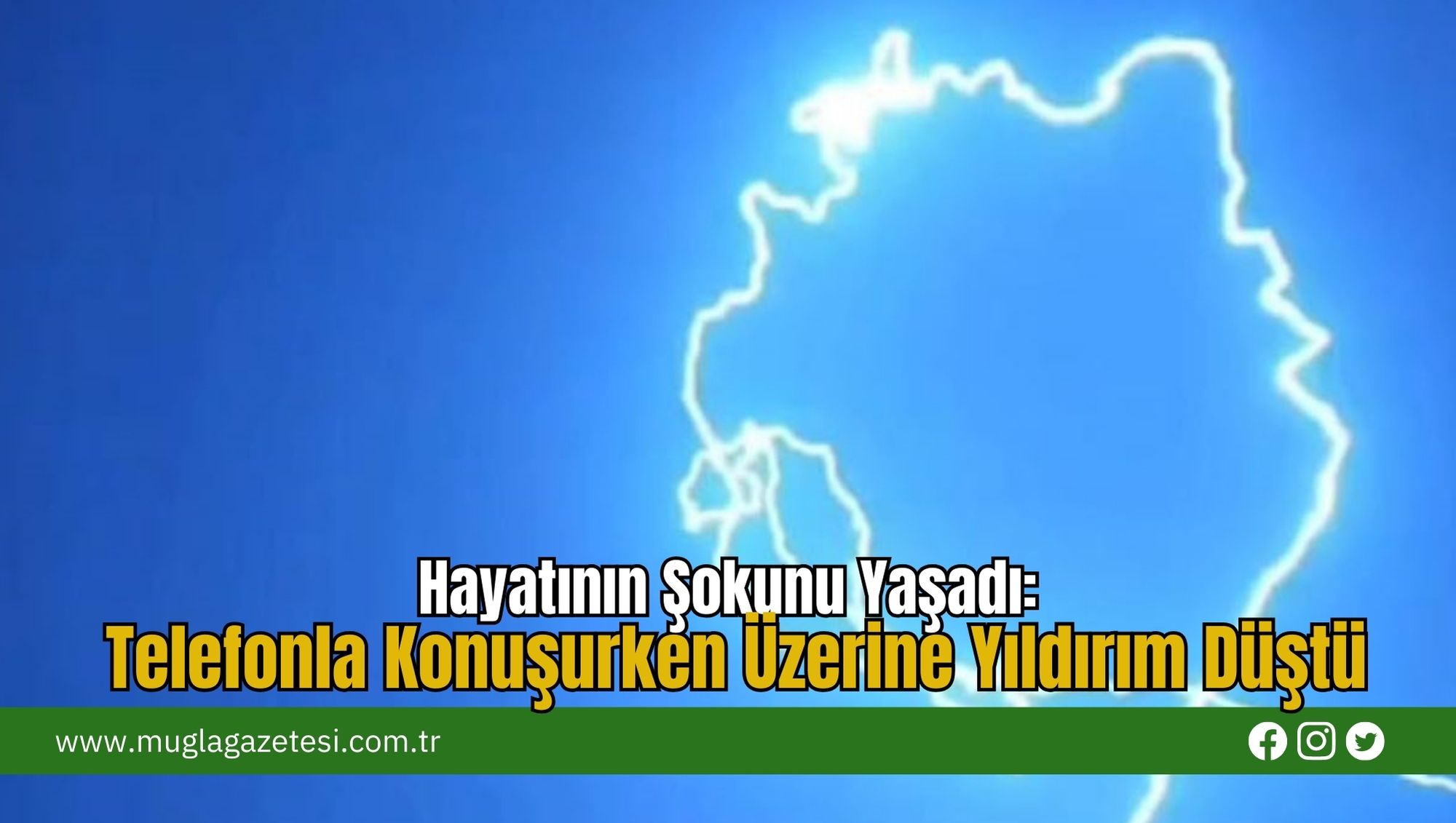 Hayatının Şokunu Yaşadı: Telefonla Konuşurken Üzerine Yıldırım Düştü