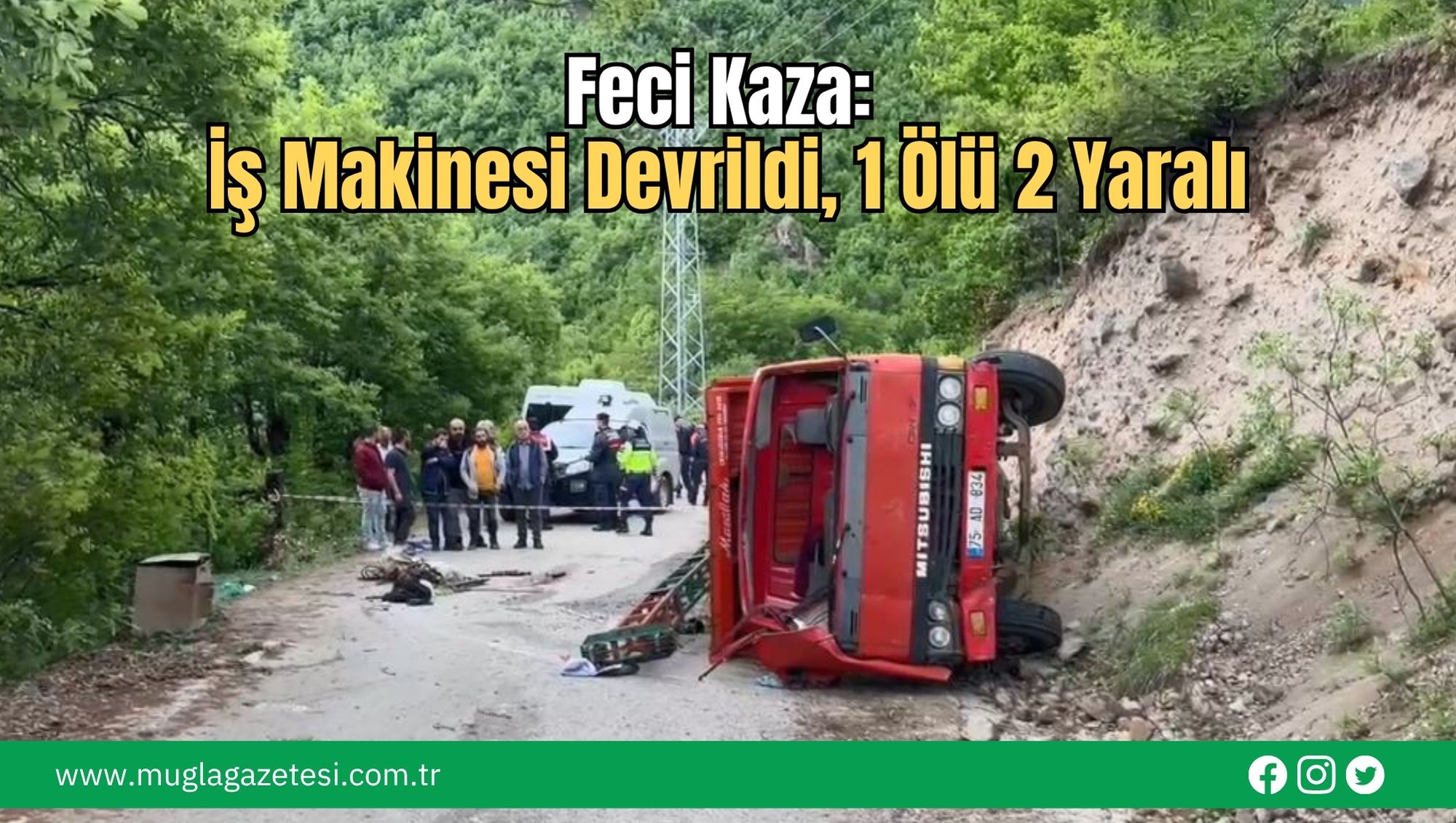 Feci Kaza: İş Makinesi Devrildi, 1 Ölü 2 Yaralı