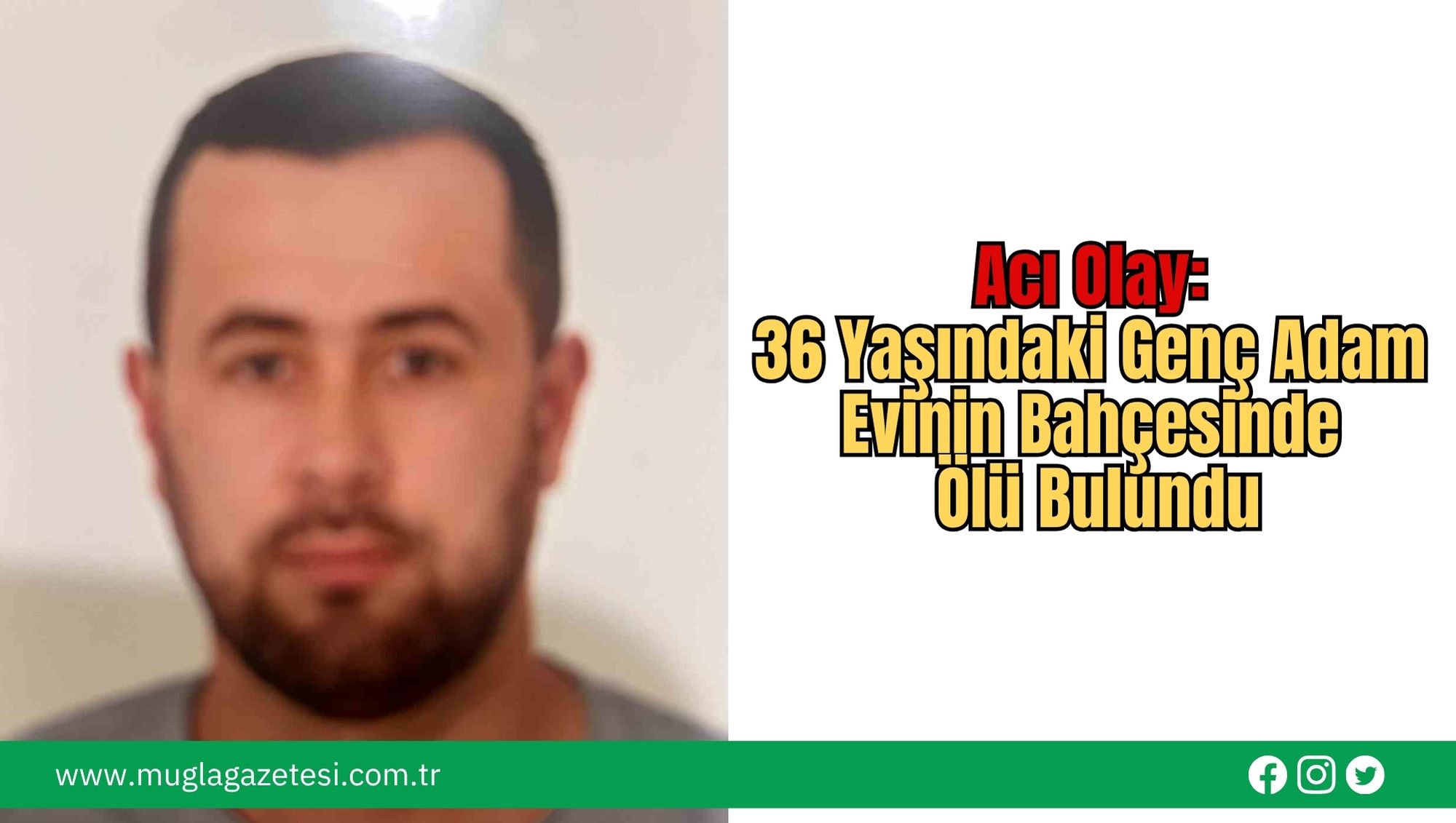Acı Olay: 36 Yaşındaki Genç Adam Evinin Bahçesinde Ölü Bulundu