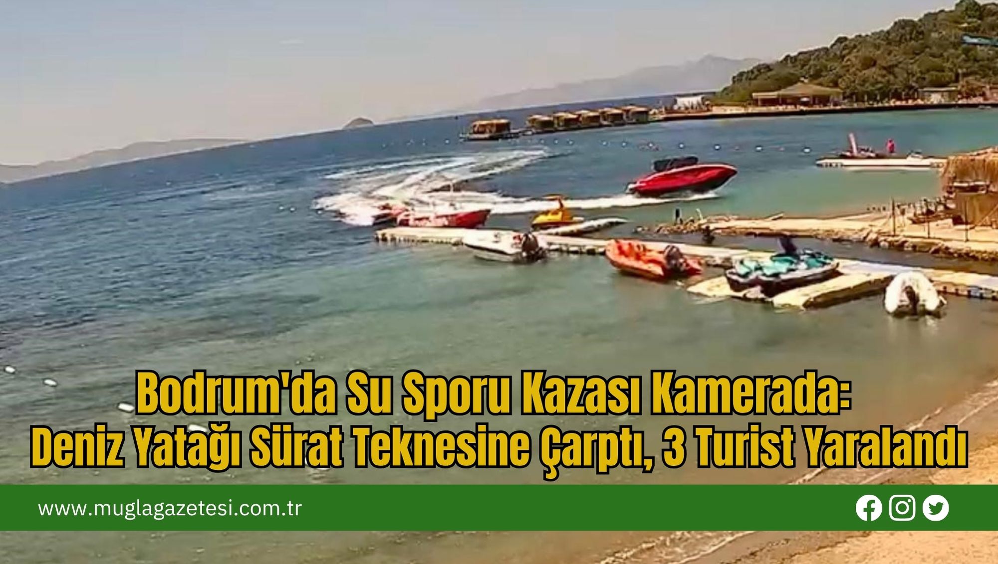 Bodrum'da Su Sporu Kazası Kamerada: Deniz Yatağı Sürat Teknesine Çarptı, 3 Turist Yaralandı