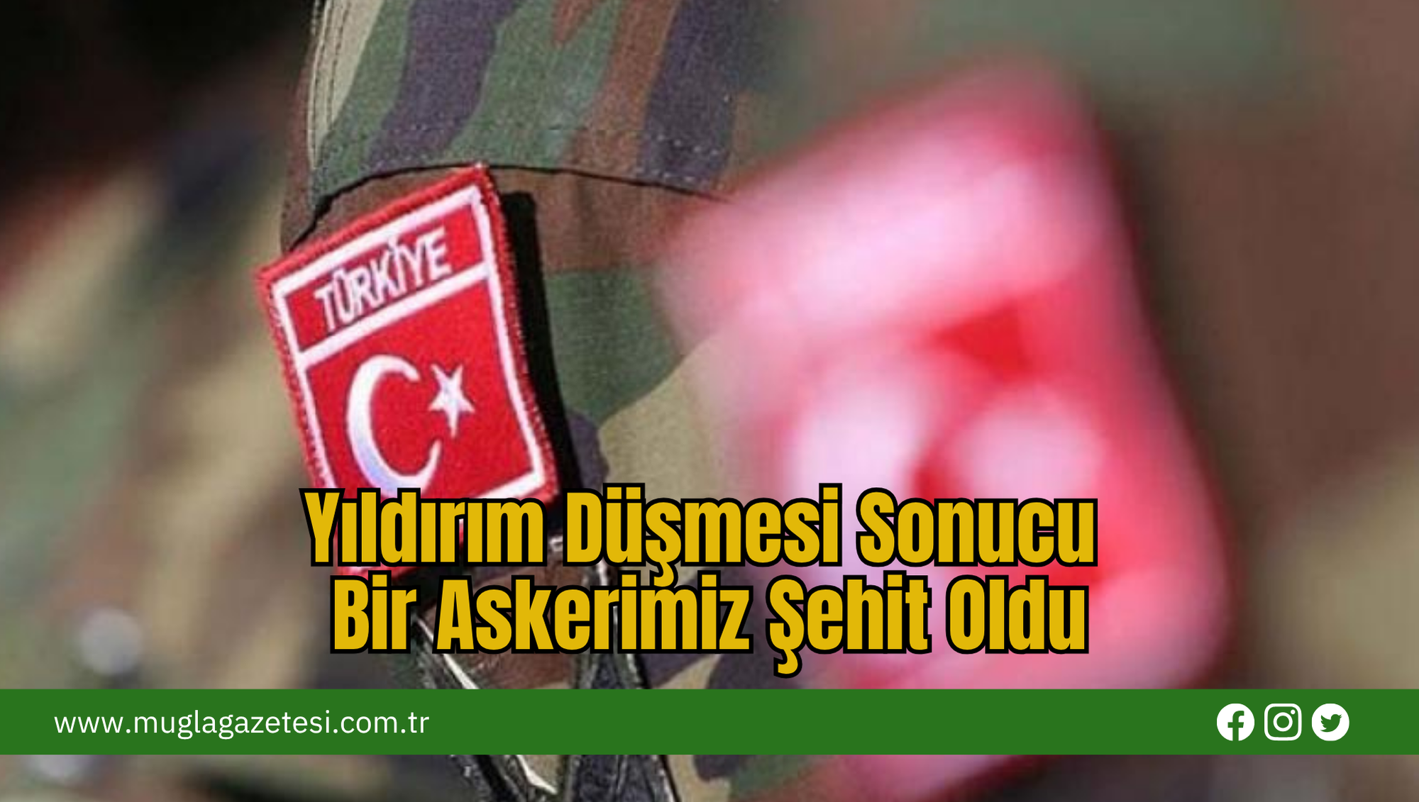 Yıldırım Düşmesi Sonucu Bir Askerimiz Şehit Oldu