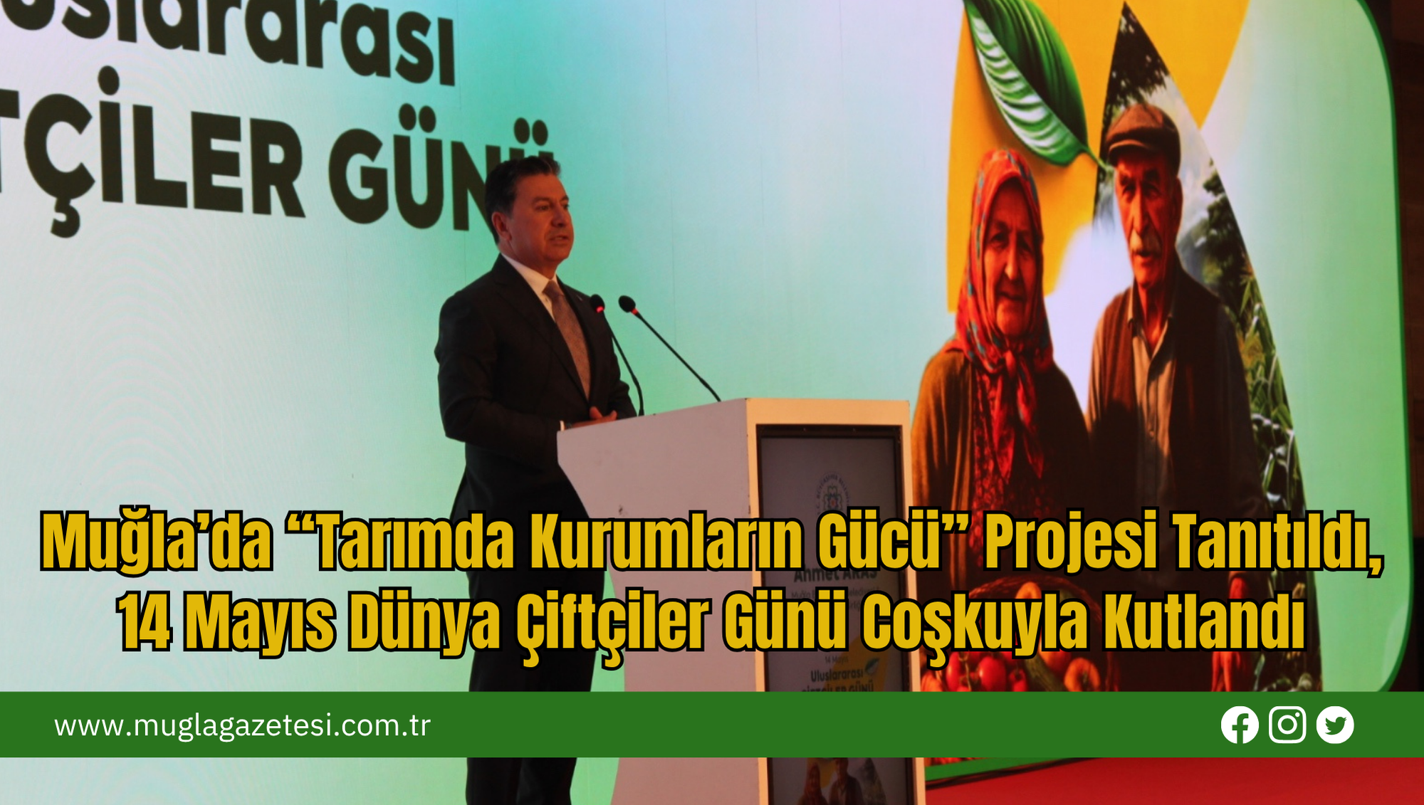 Muğla’da “Tarımda Kurumların Gücü” Projesi Tanıtıldı, 14 Mayıs Dünya Çiftçiler Günü Coşkuyla Kutlandı