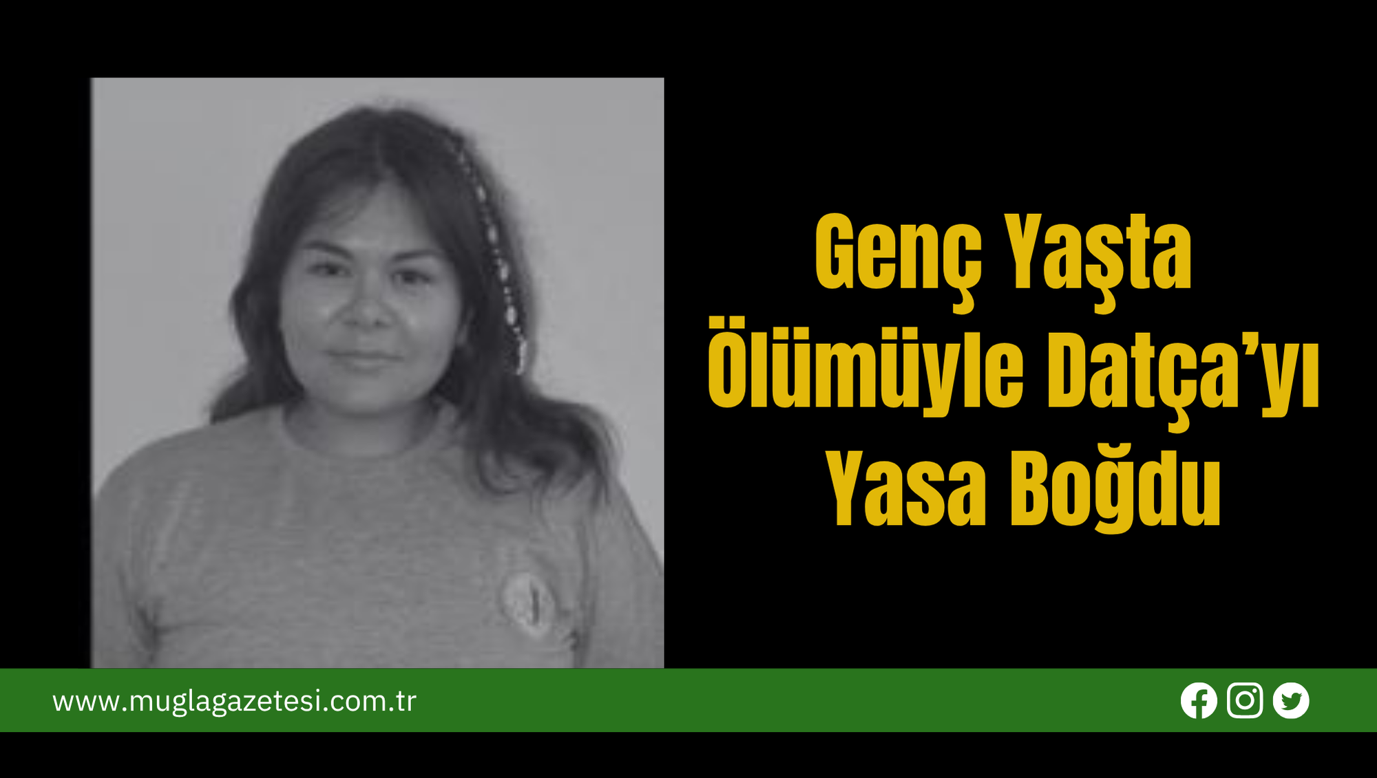 Genç Yaşta Ölümüyle Datça’yı Yasa Boğdu