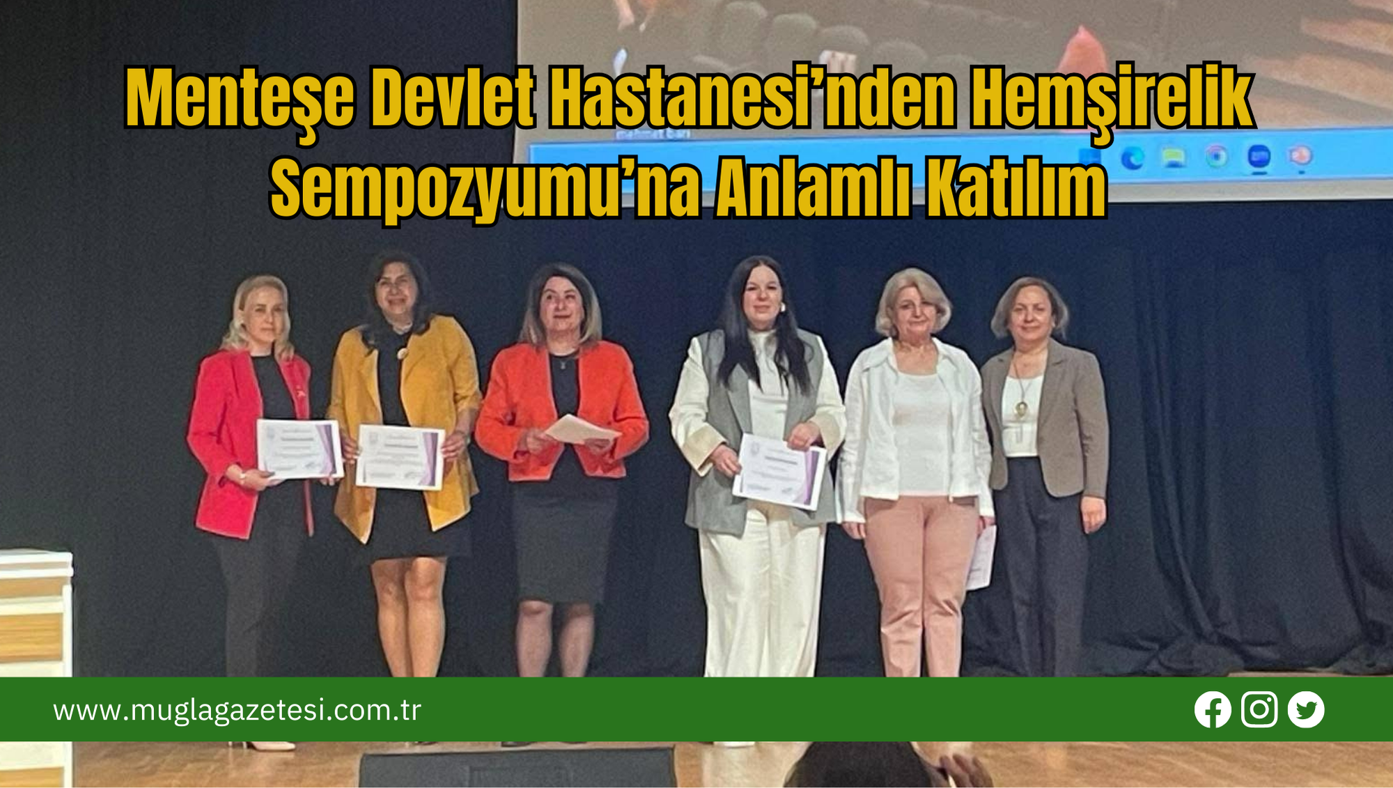 Menteşe Devlet Hastanesi’nden Hemşirelik Sempozyumu’na Anlamlı Katılım