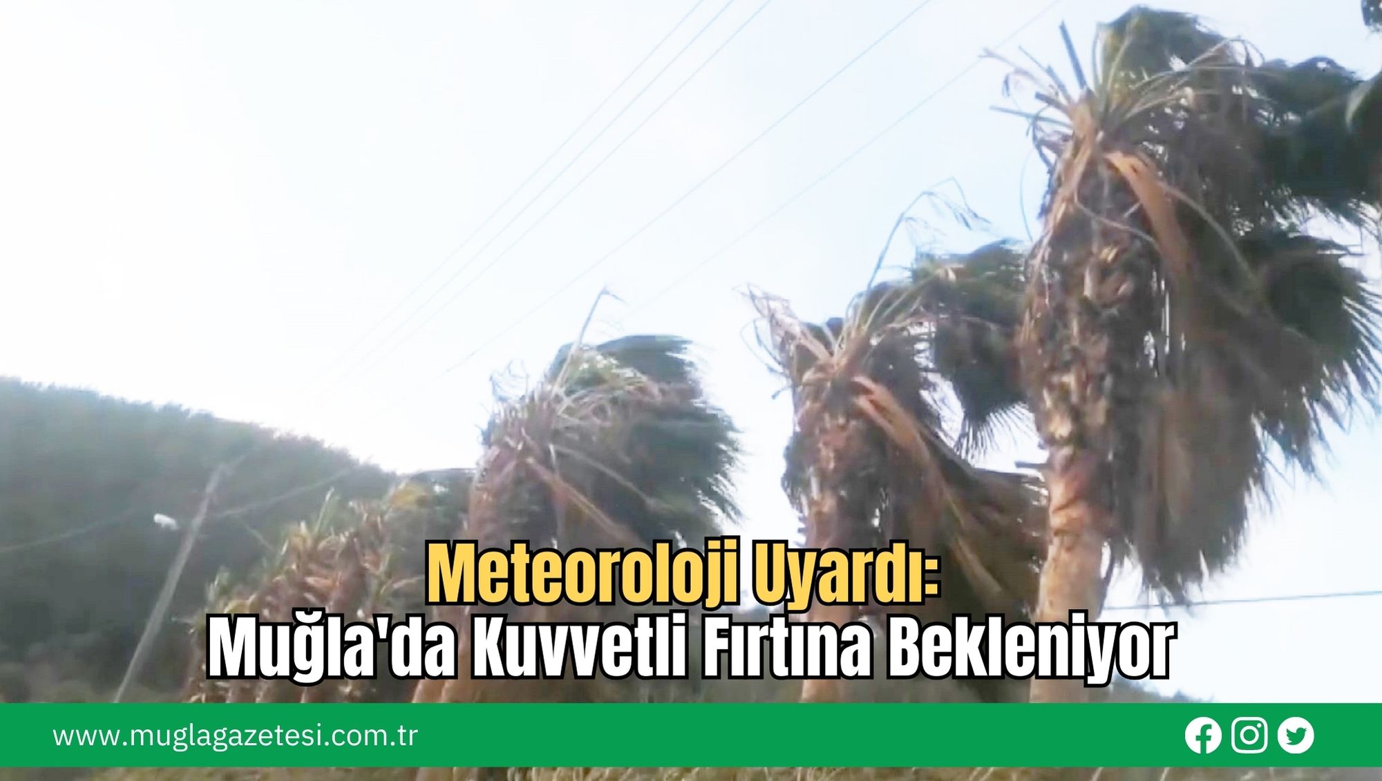 Meteoroloji Uyardı: Muğla'da Kuvvetli Fırtına Bekleniyor