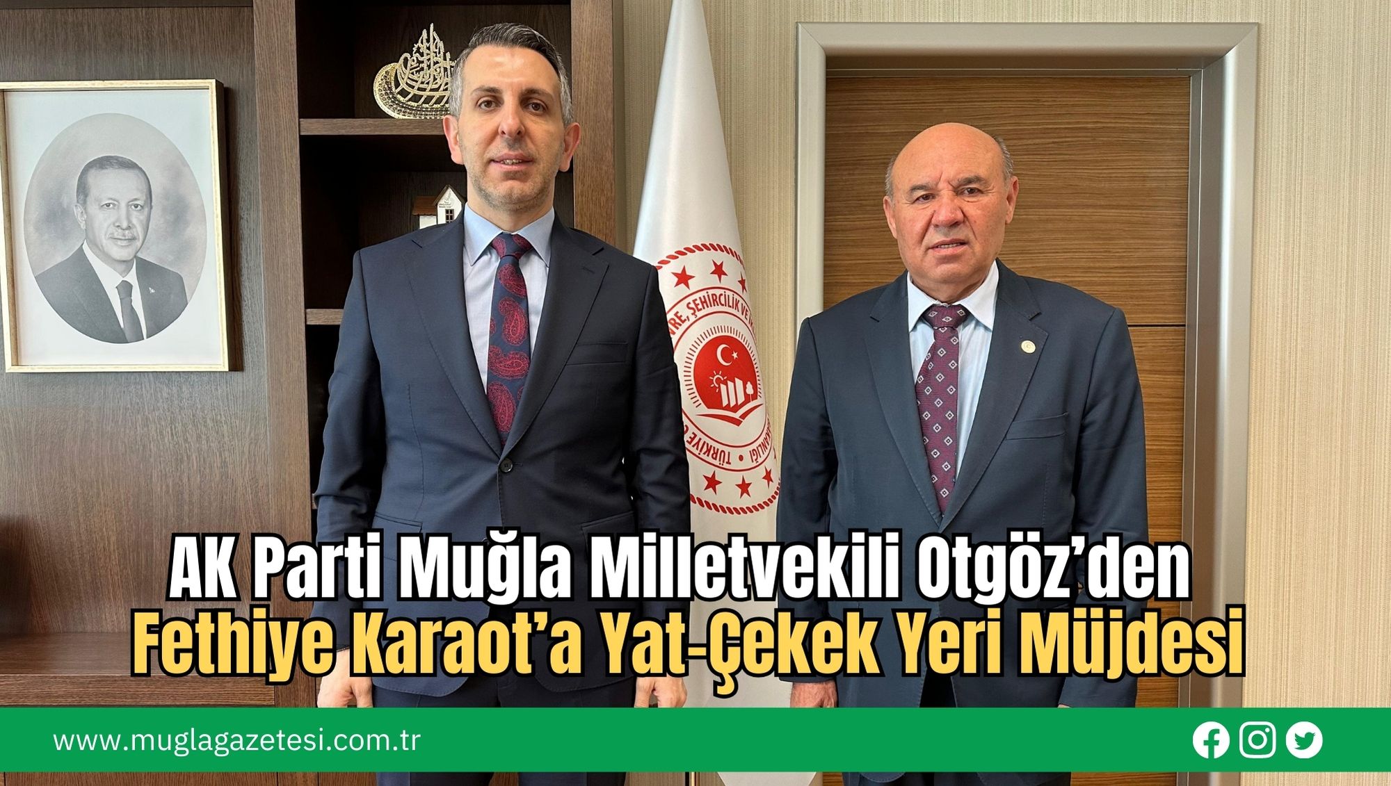 AK Parti Muğla Milletvekili Otgöz’den Fethiye Karaot’a Yat-Çekek Yeri Müjdesi