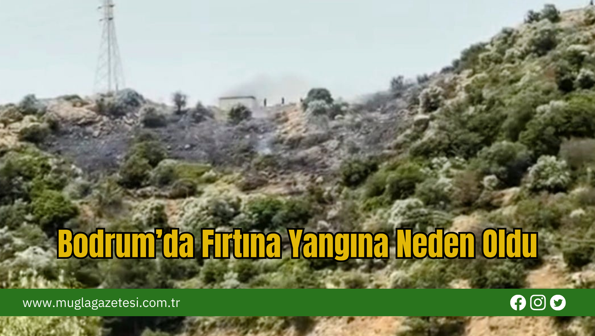 Bodrum’da Fırtına Yangına Neden Oldu