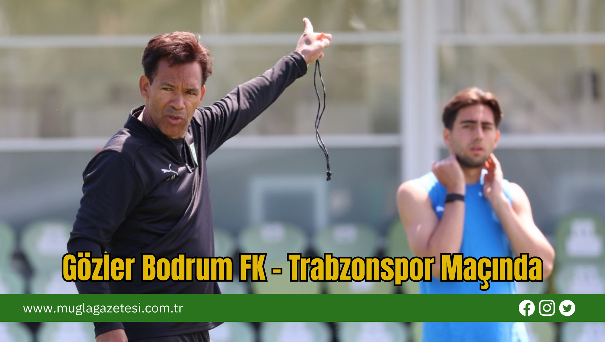 Gözler Bodrum FK - Trabzonspor Maçında