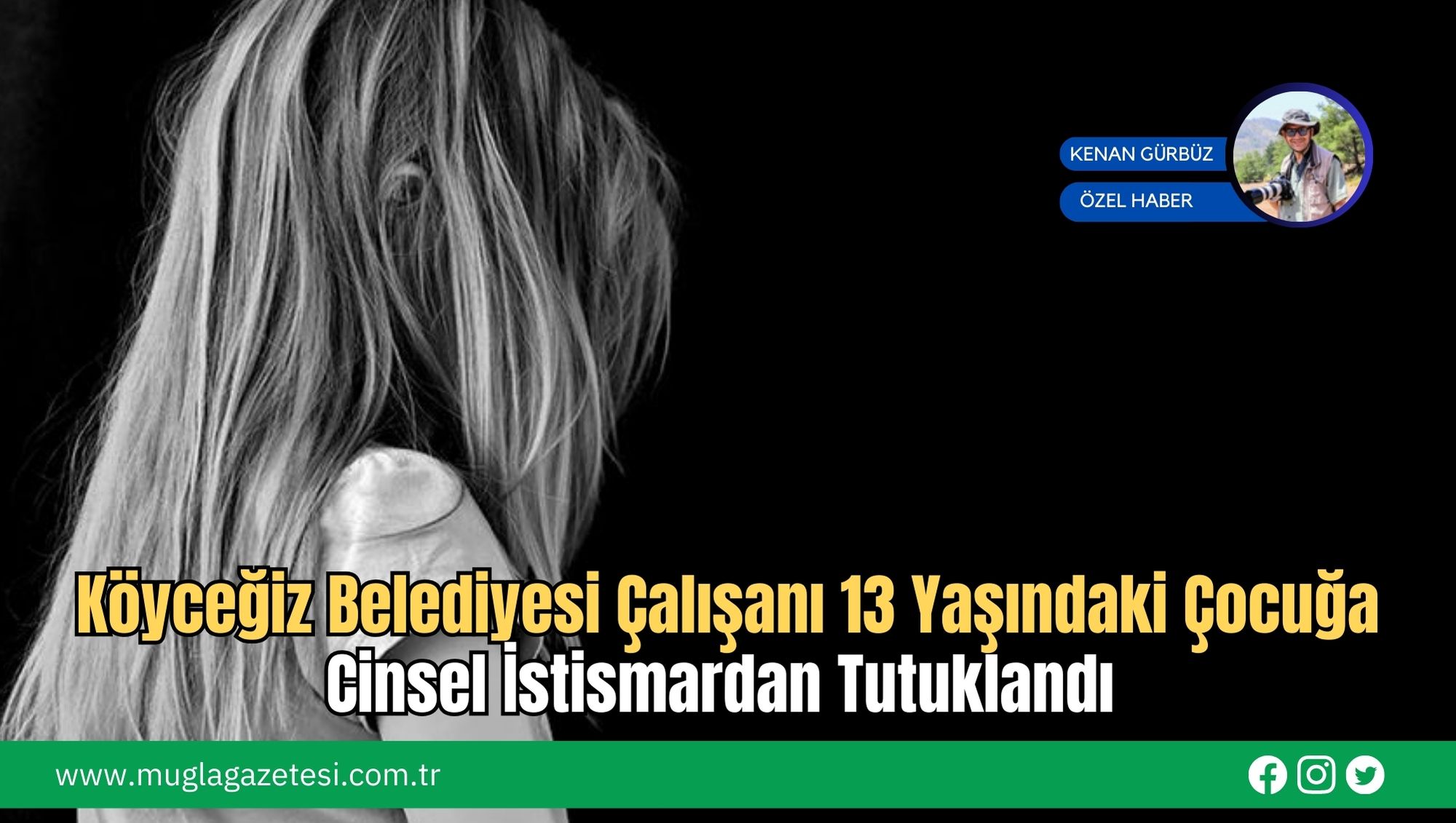 Köyceğiz Belediyesi Çalışanı 13 Yaşındaki Çocuğa Cinsel İstismardan Tutuklandı