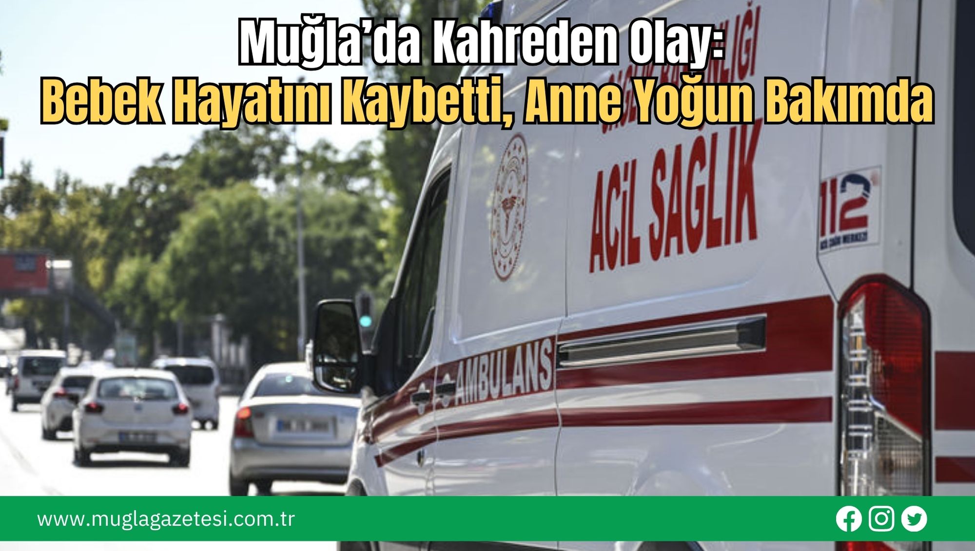 Muğla’da Kahreden Olay: Bebek Hayatını Kaybetti, Anne Yoğun Bakımda