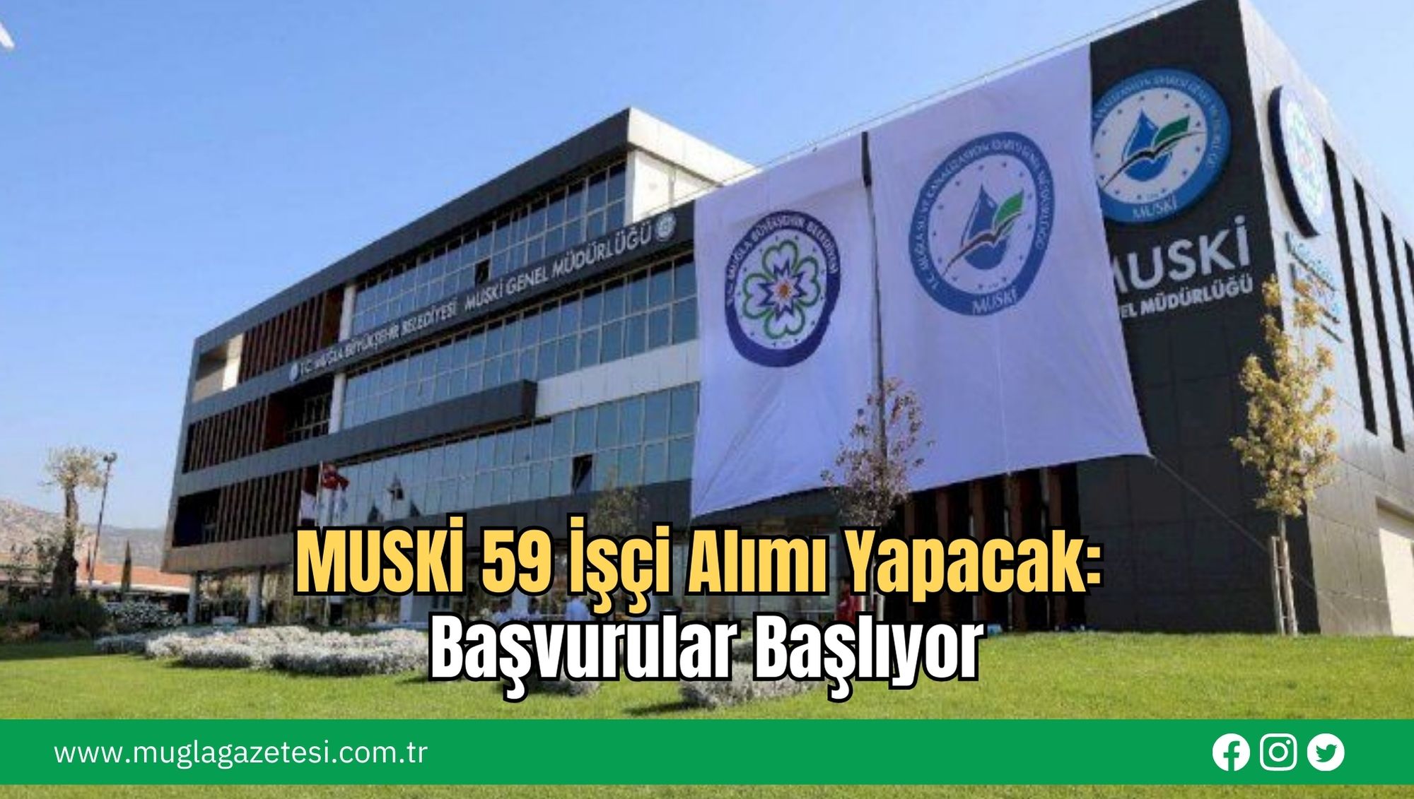 MUSKİ 59 İşçi Alımı Yapacak: Başvurular Başlıyor