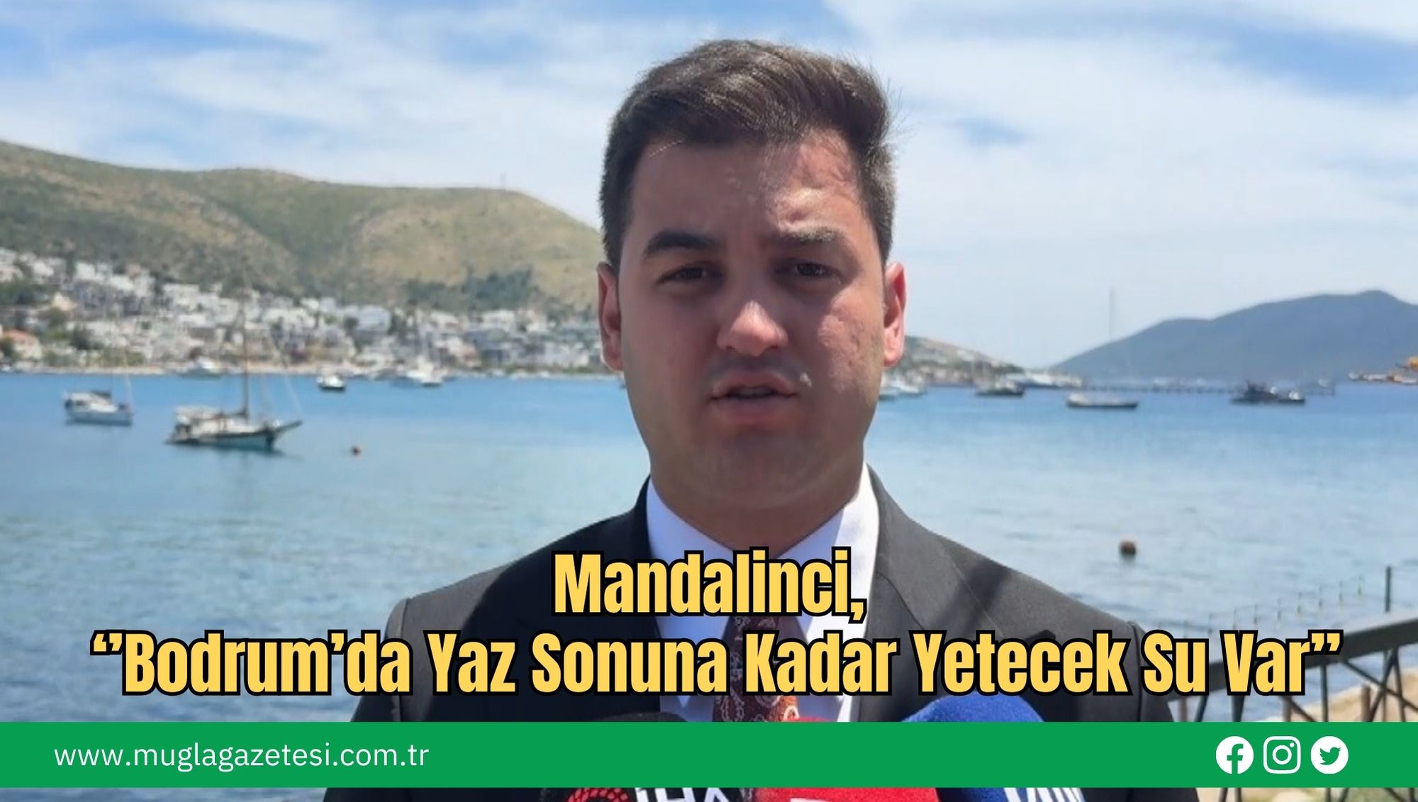 Mandalinci, ‘’Bodrum’da Yaz Sonuna Kadar Yetecek Su Var’’