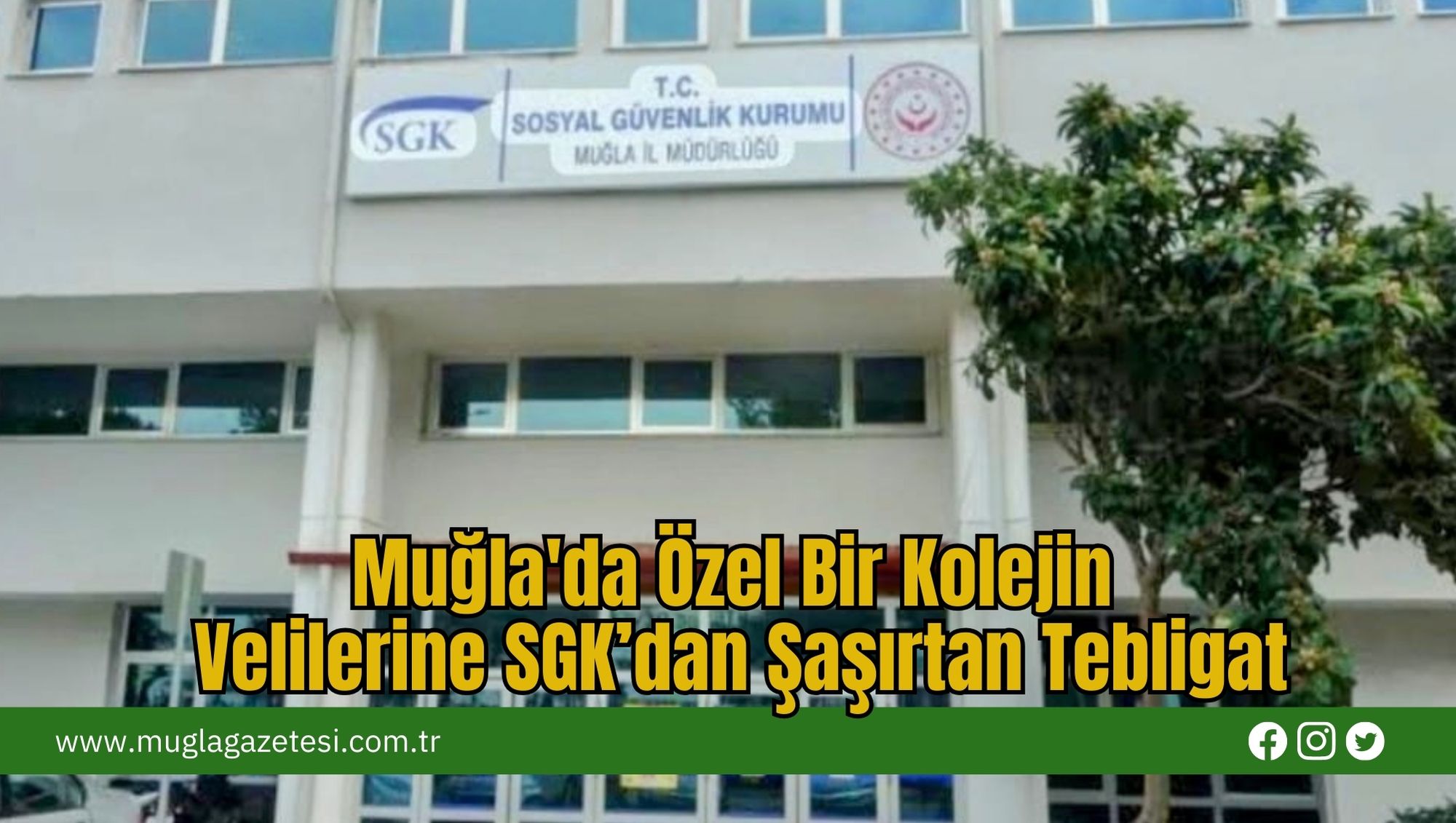 Muğla'da Özel Bir Kolejin Velilerine SGK’dan Şaşırtan Tebligat