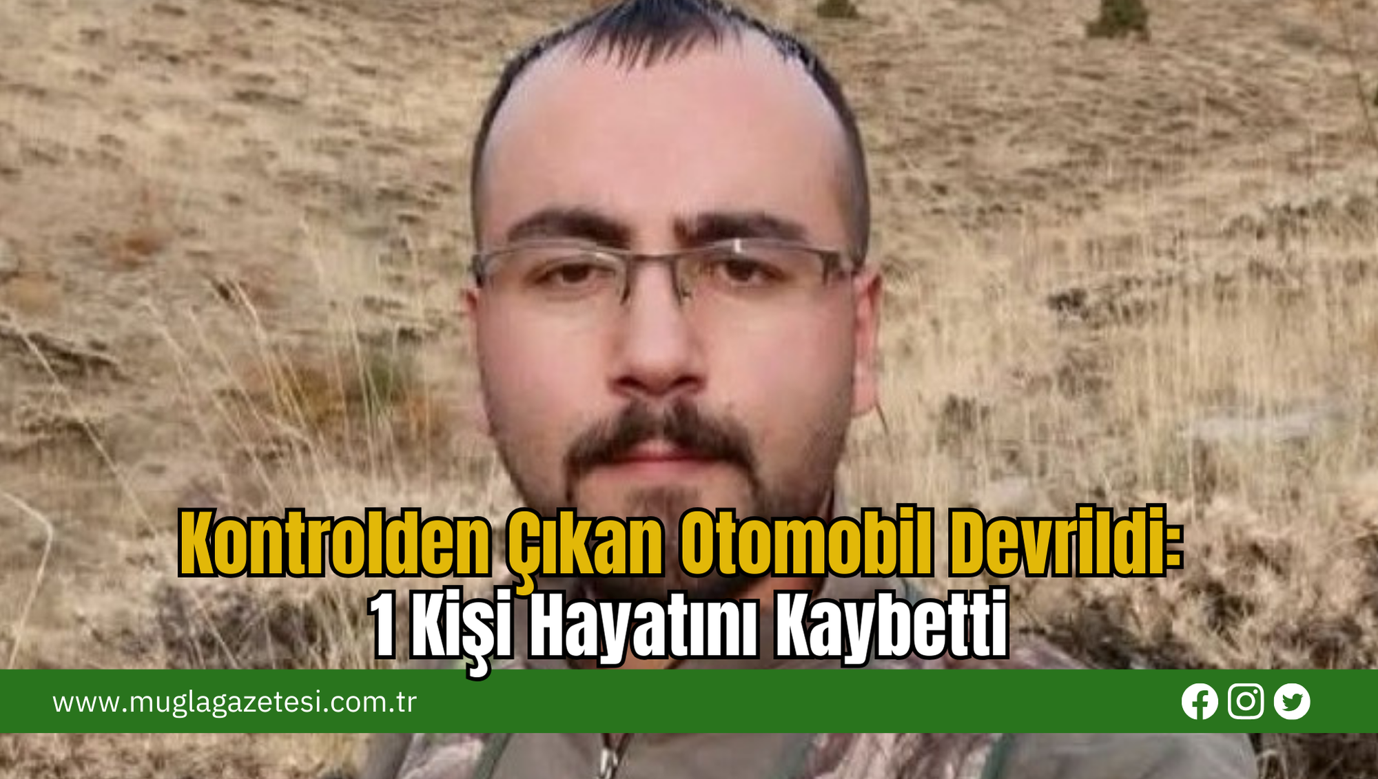 Kontrolden Çıkan Otomobil Devrildi: 1 Kişi Hayatını Kaybetti