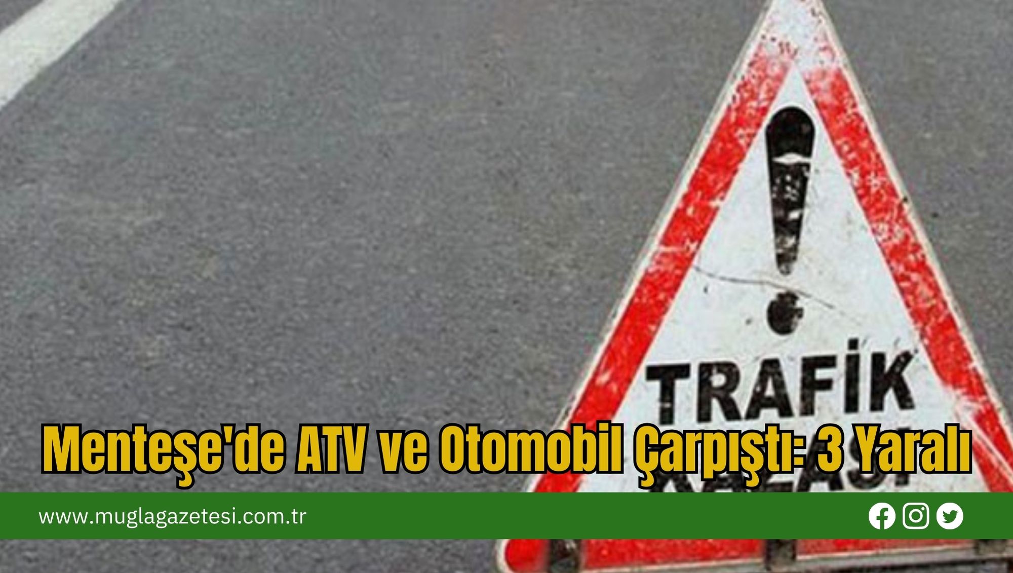 Menteşe'de ATV ve Otomobil Çarpıştı: 3 Yaralı