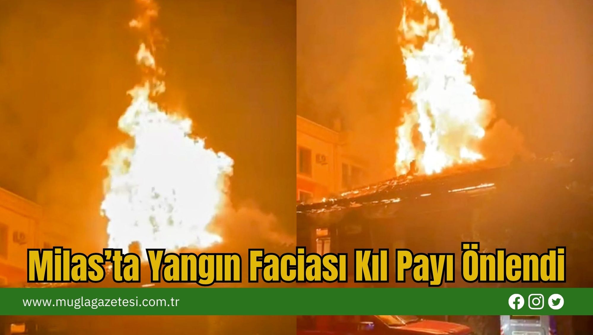 Milas’ta Yangın Faciası Kıl Payı Önlendi