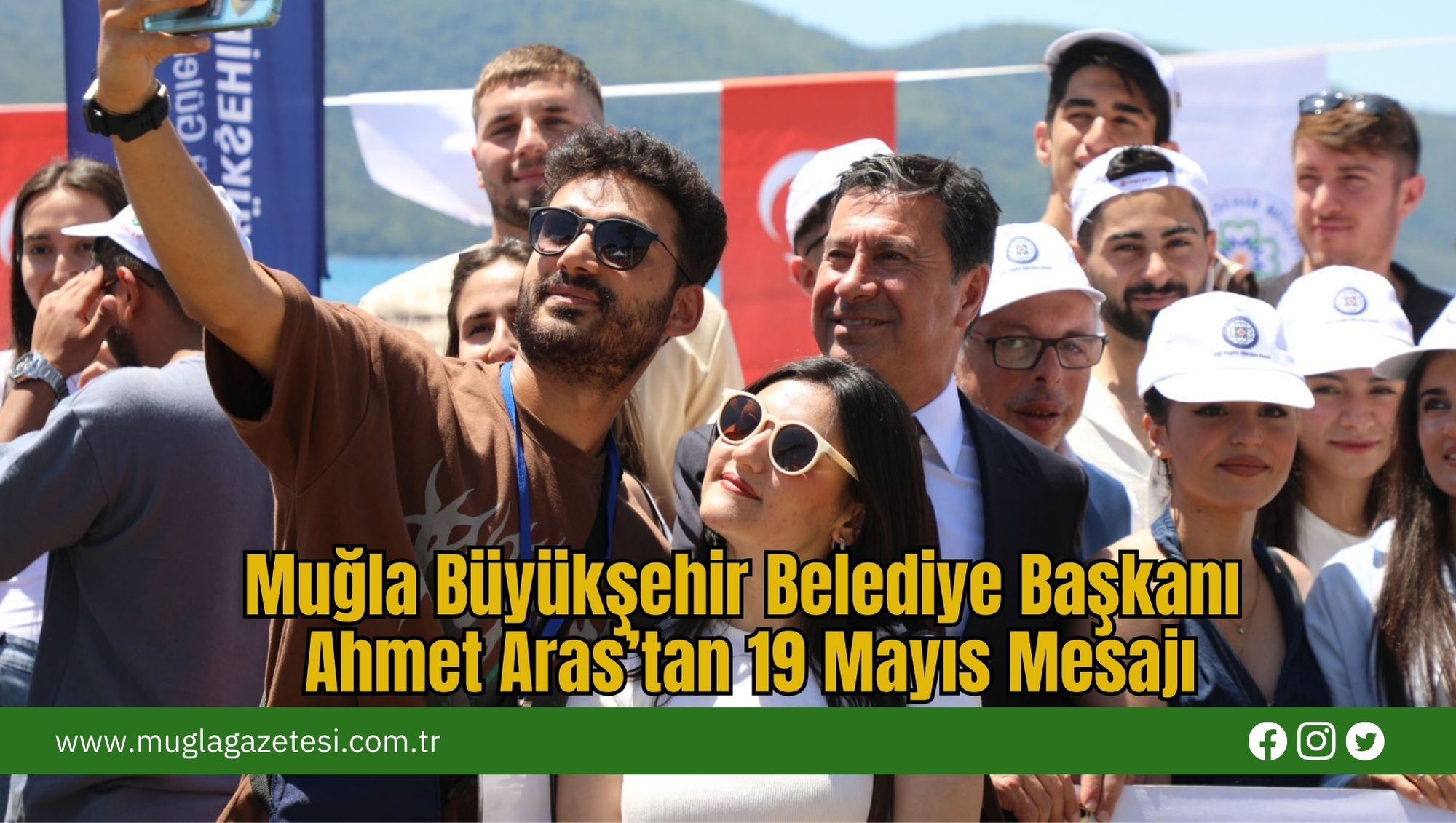 Muğla Büyükşehir Belediye Başkanı Ahmet Aras’tan 19 Mayıs Mesajı