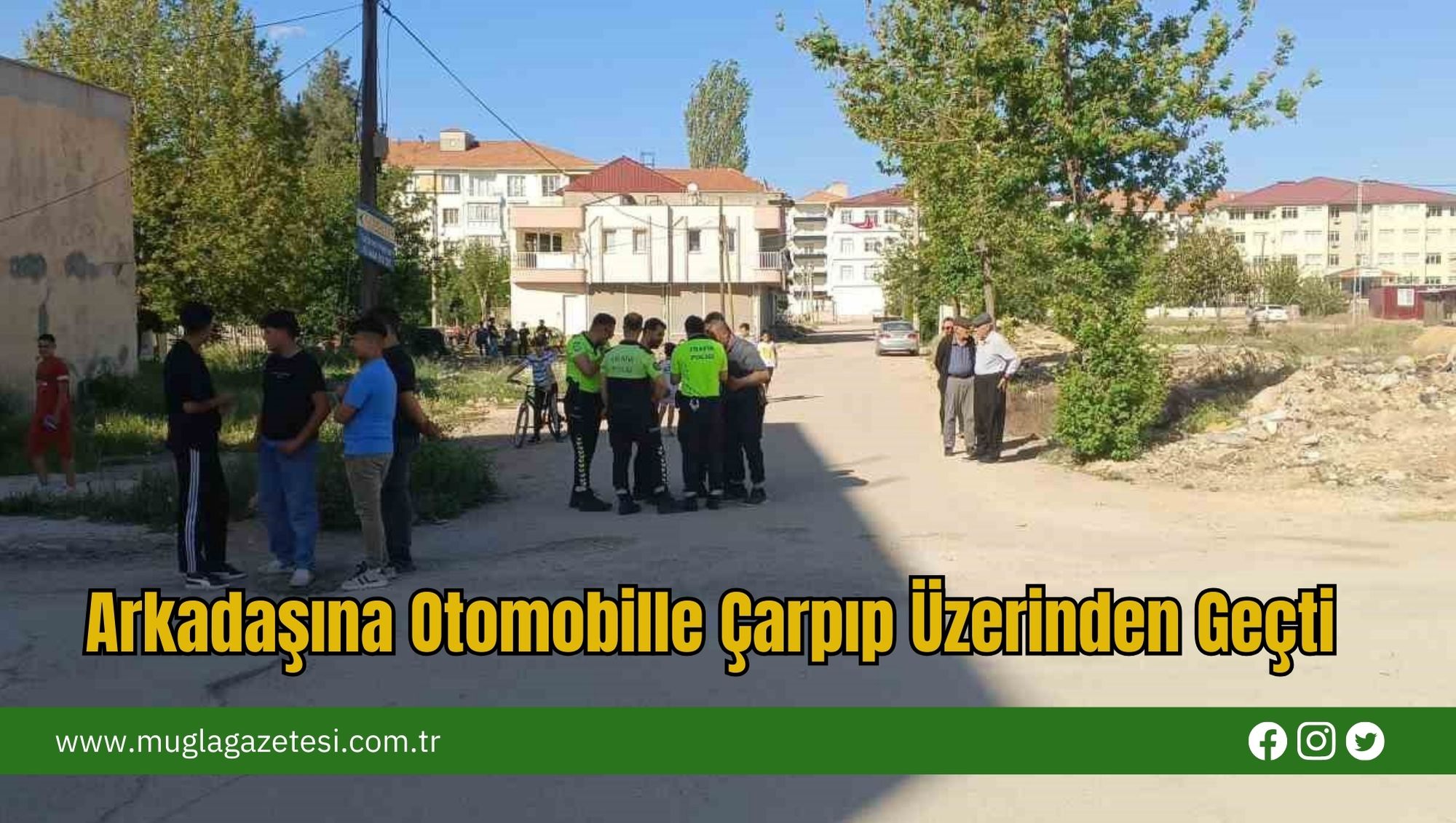 Arkadaşına Otomobille Çarpıp Üzerinden Geçti