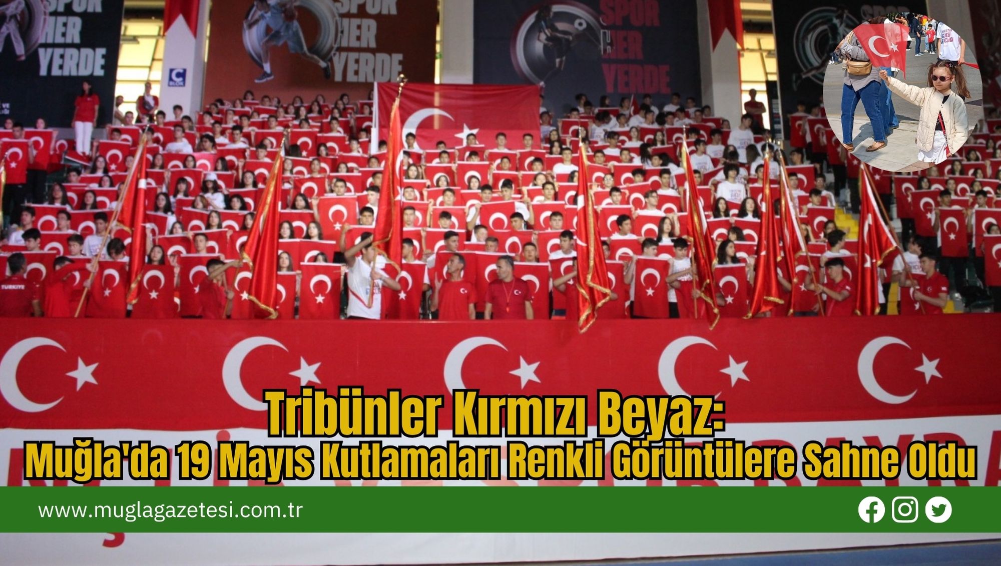 Tribünler Kırmızı Beyaz: Muğla'da 19 Mayıs Kutlamaları Renkli Görüntülere Sahne Oldu