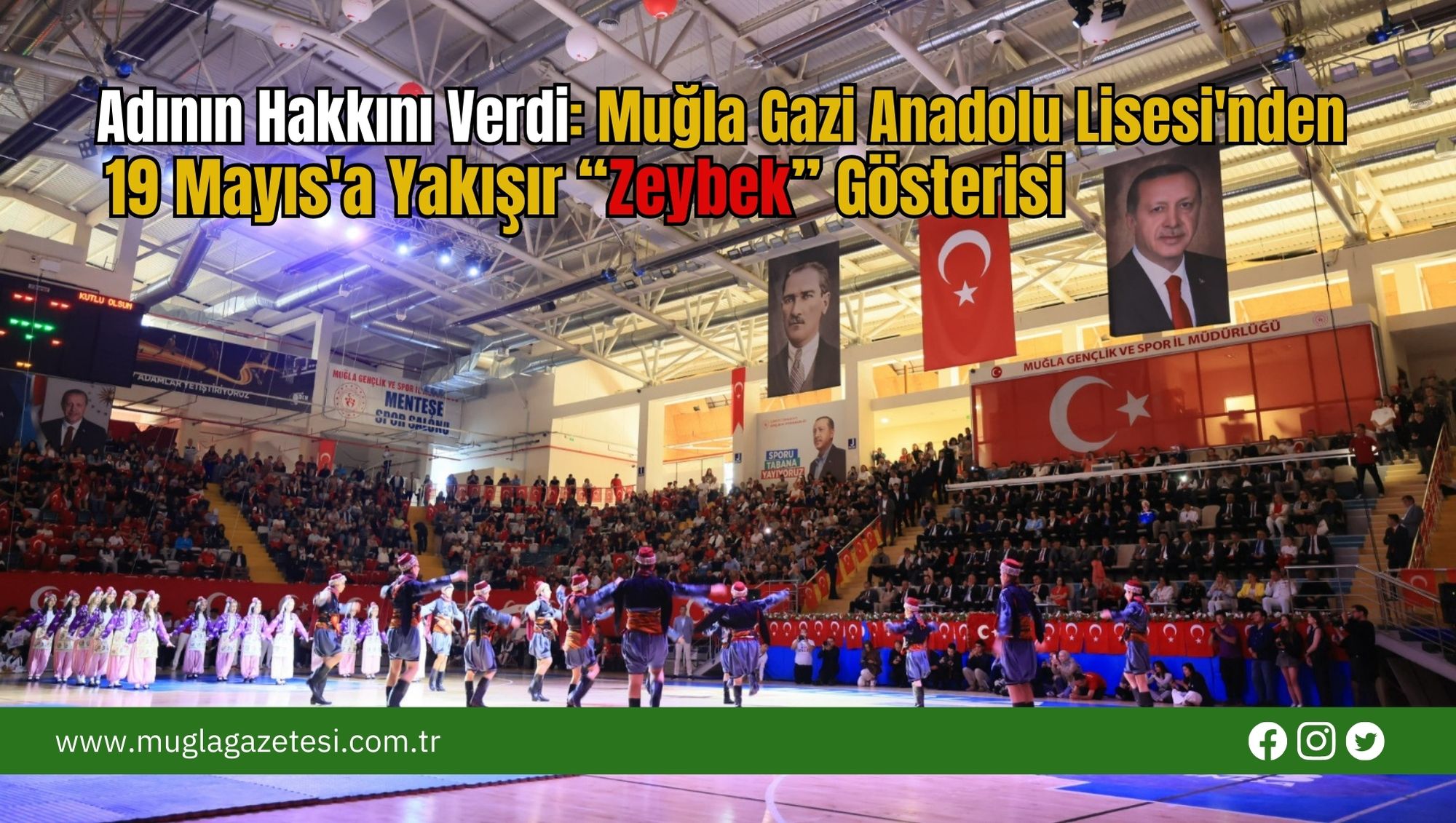 Adının Hakkını Verdi: Muğla Gazi Anadolu Lisesi'nden 19 Mayıs'a Yakışır “Zeybek” Gösterisi